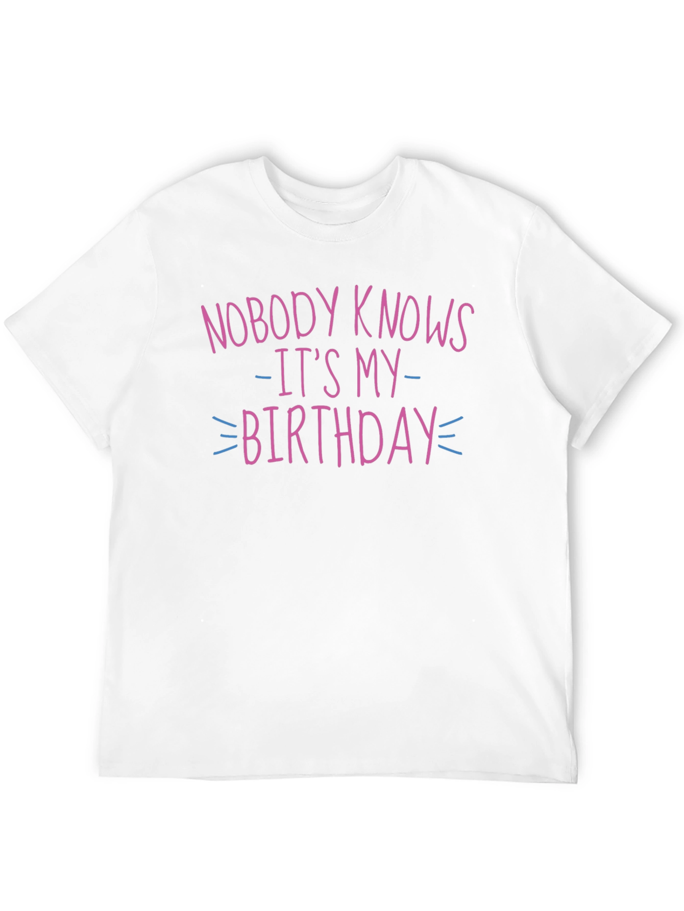 Nobody Knows Its My Birthday Graphic T-Shirt