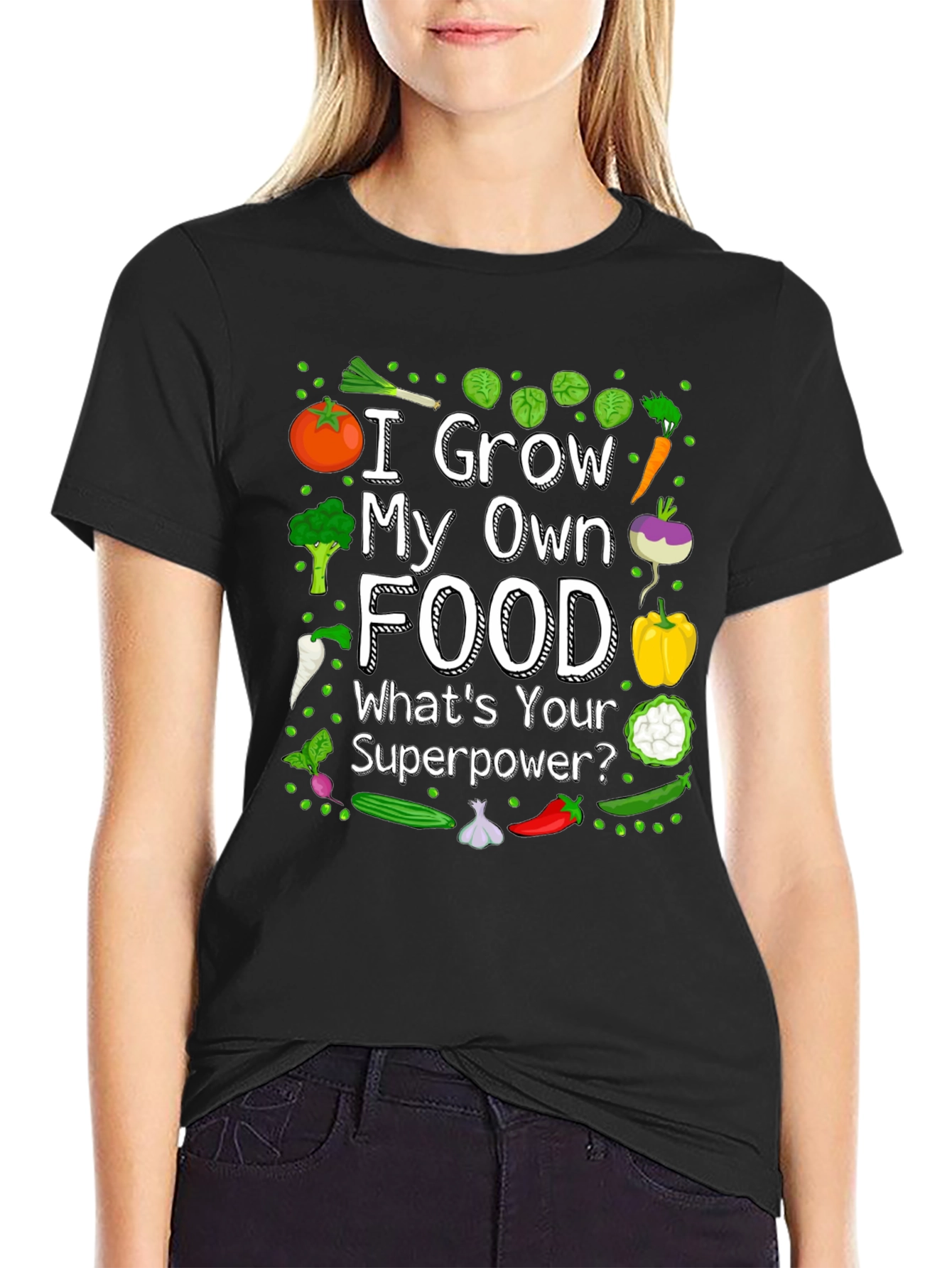 I Grow My Own Food T-Shirt - Gardening Superpower