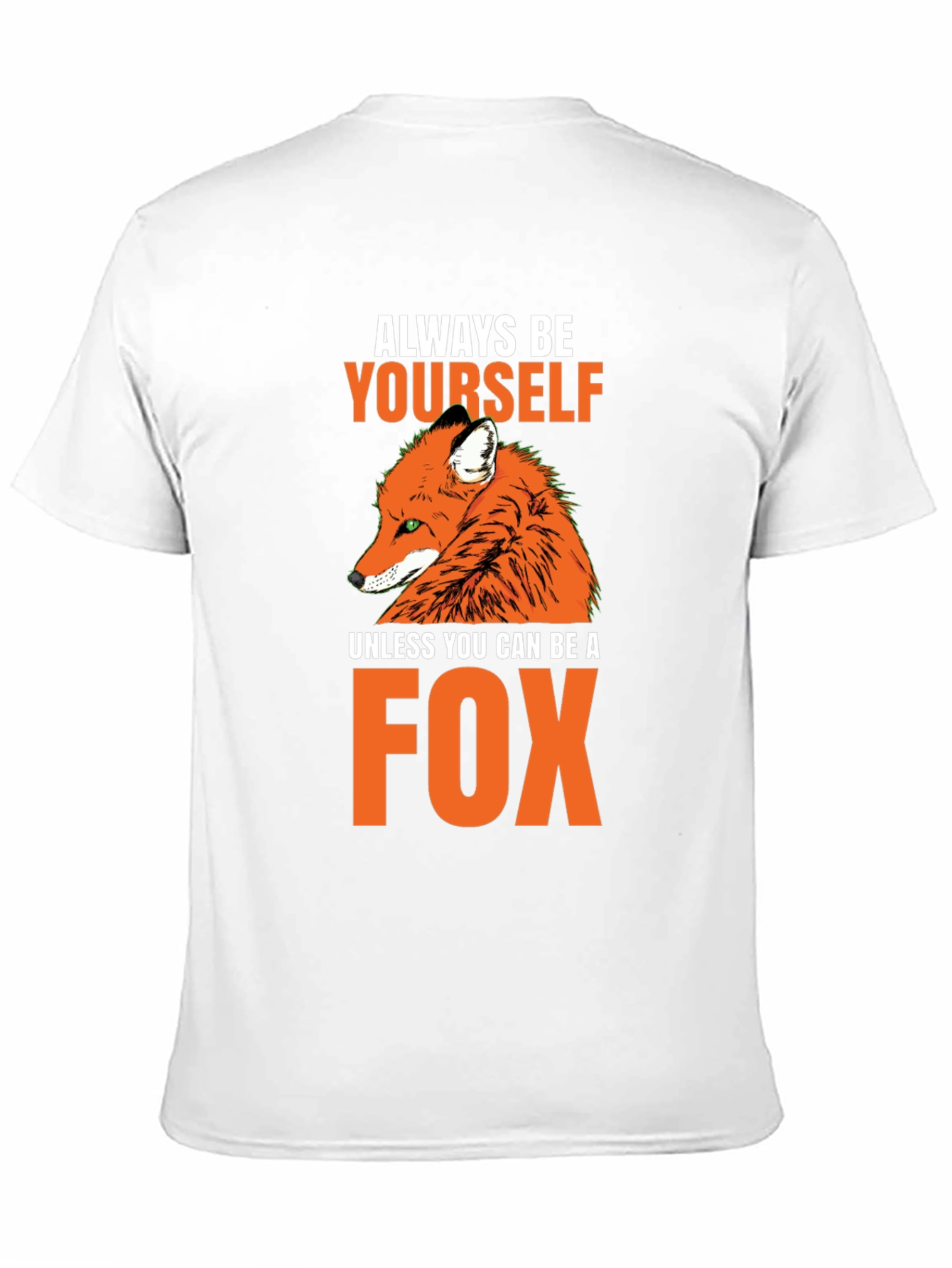 Always Be Yourself Fox T-Shirt