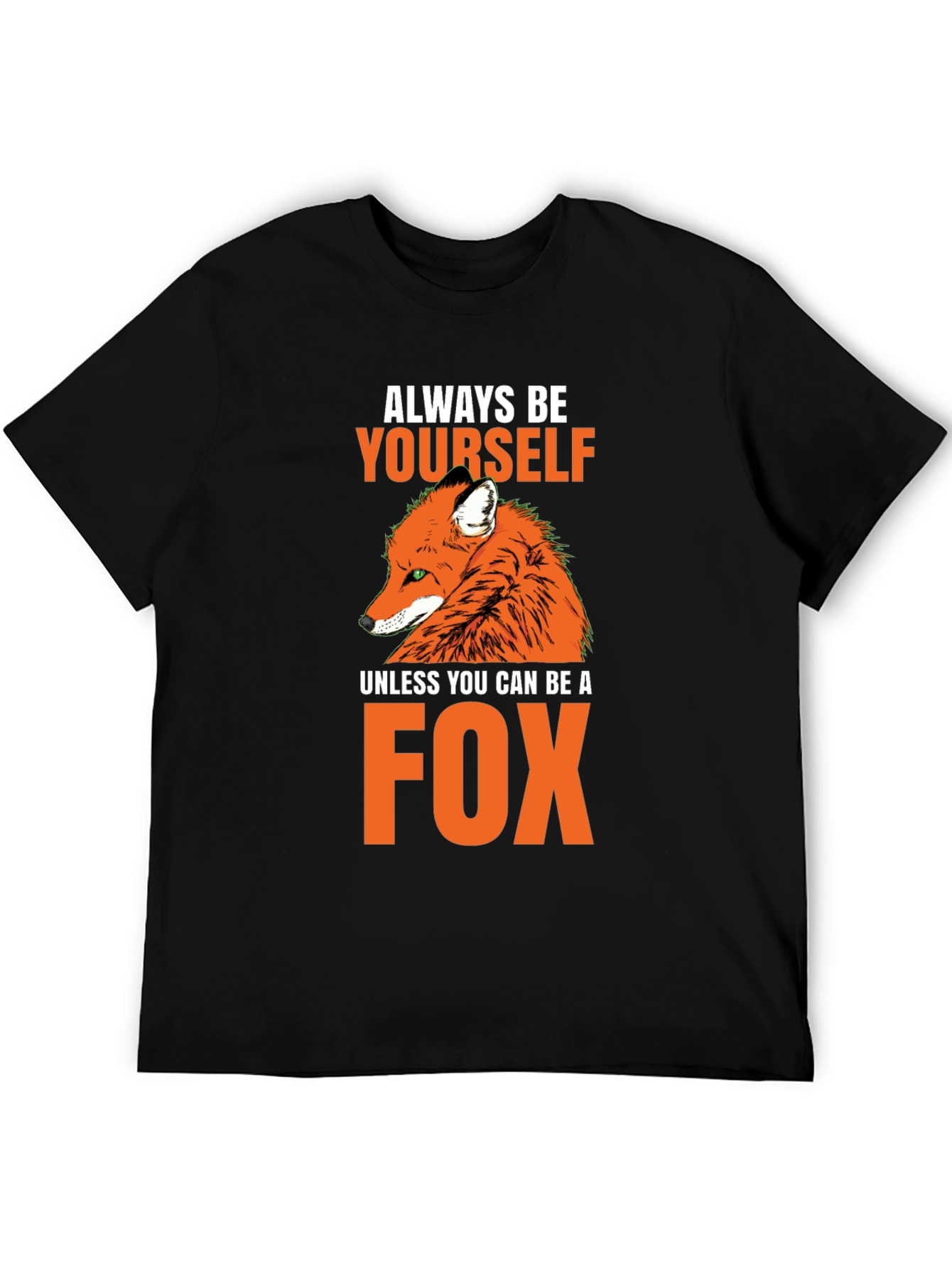 Always Be Yourself Fox T-Shirt