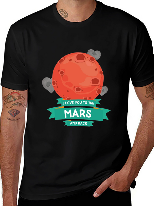 I Love You To The Mars and Back T-Shirt
