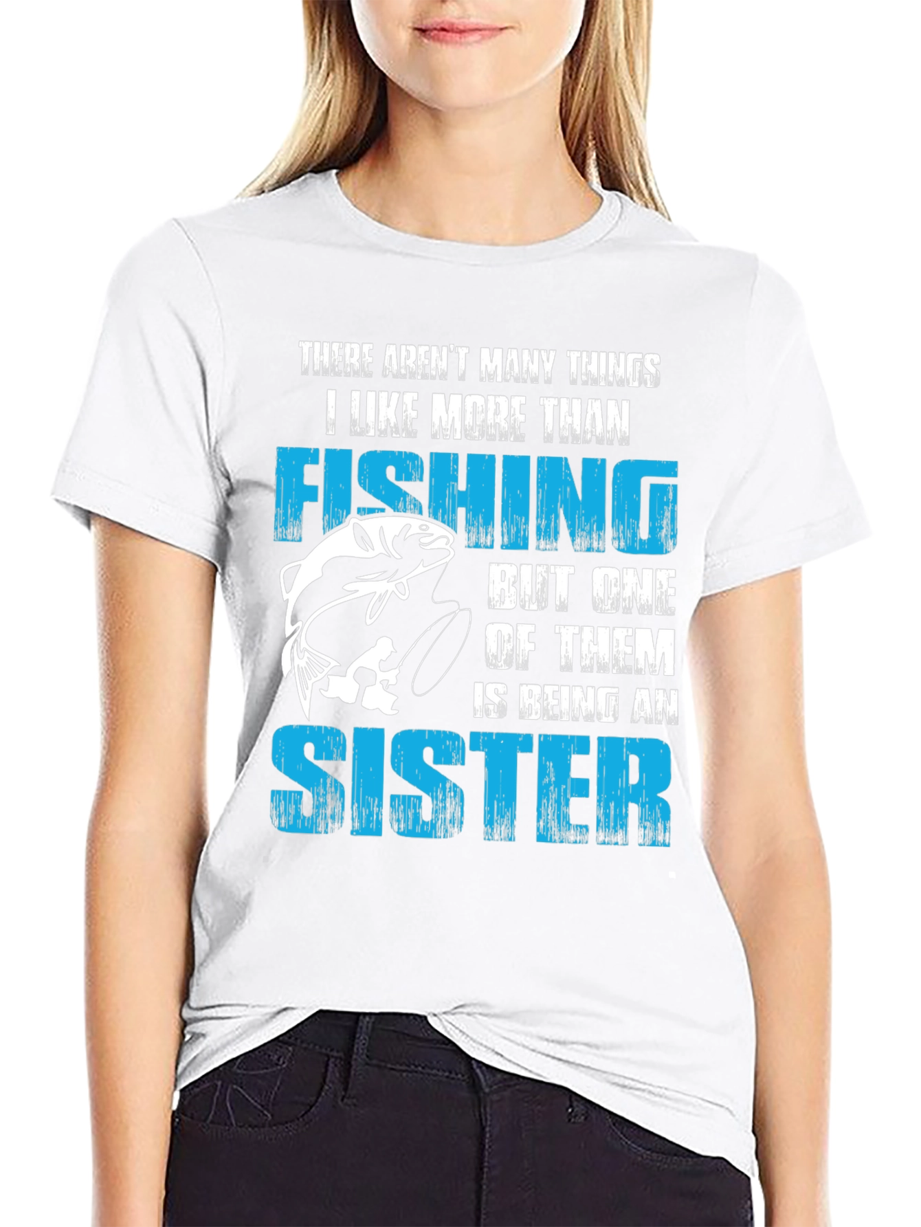 Fishing Sister T-Shirt:  I Like Fishing More Than...