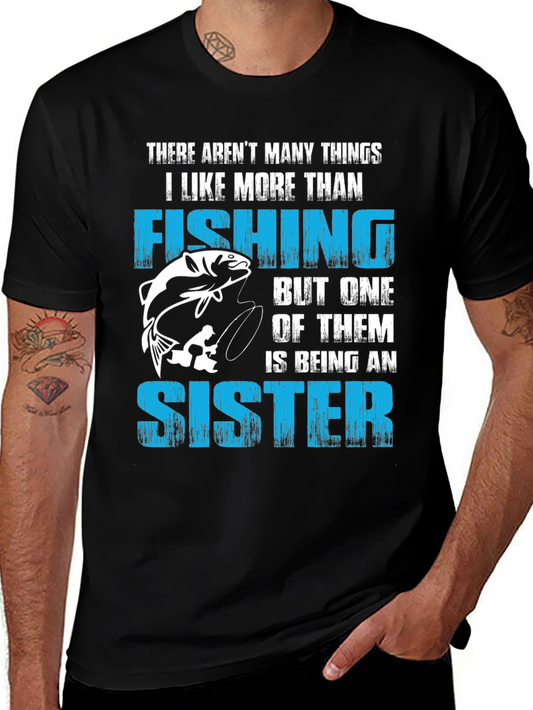 Fishing Sister T-Shirt:  I Like Fishing More Than...