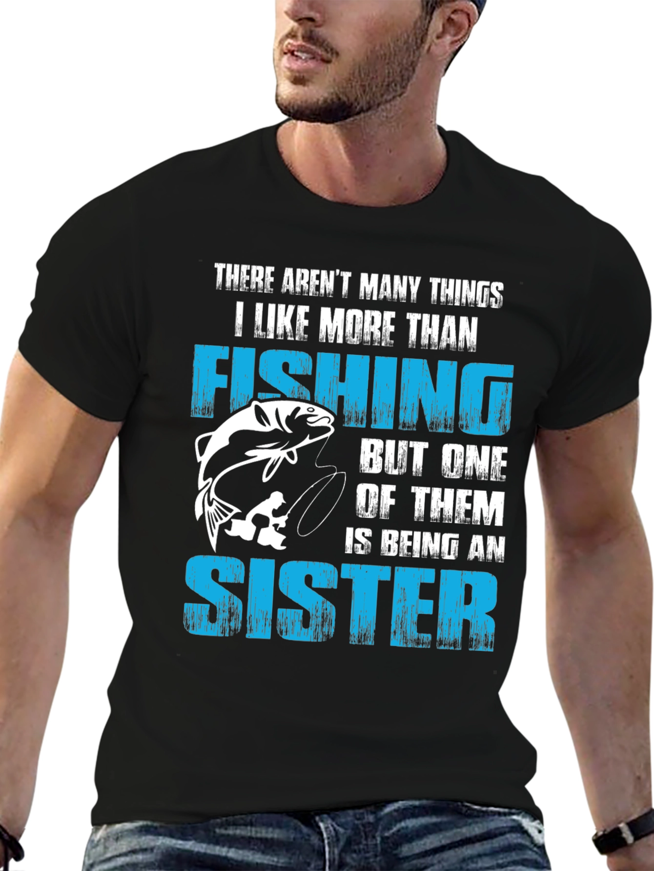 Fishing Sister T-Shirt:  I Like Fishing More Than...