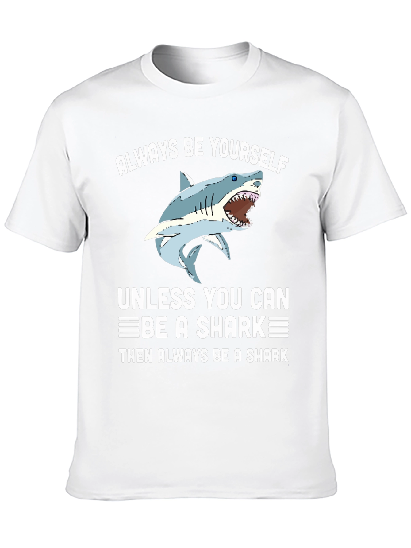 Always Be Yourself Shark T-Shirt