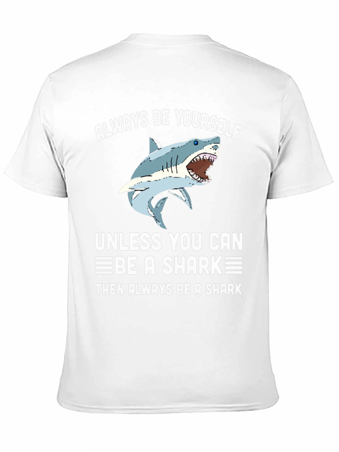 Always Be Yourself Shark T-Shirt