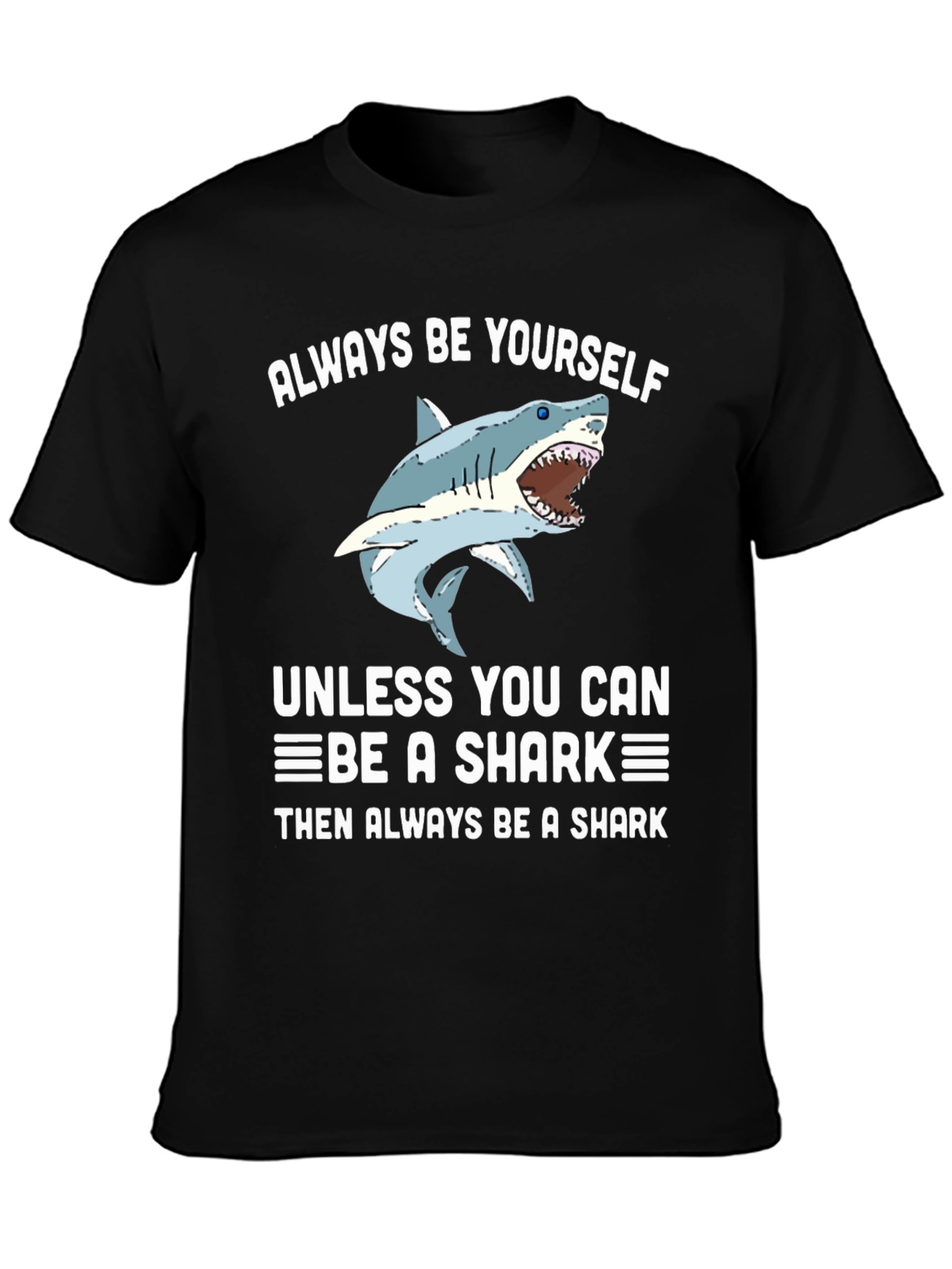 Always Be Yourself Shark T-Shirt