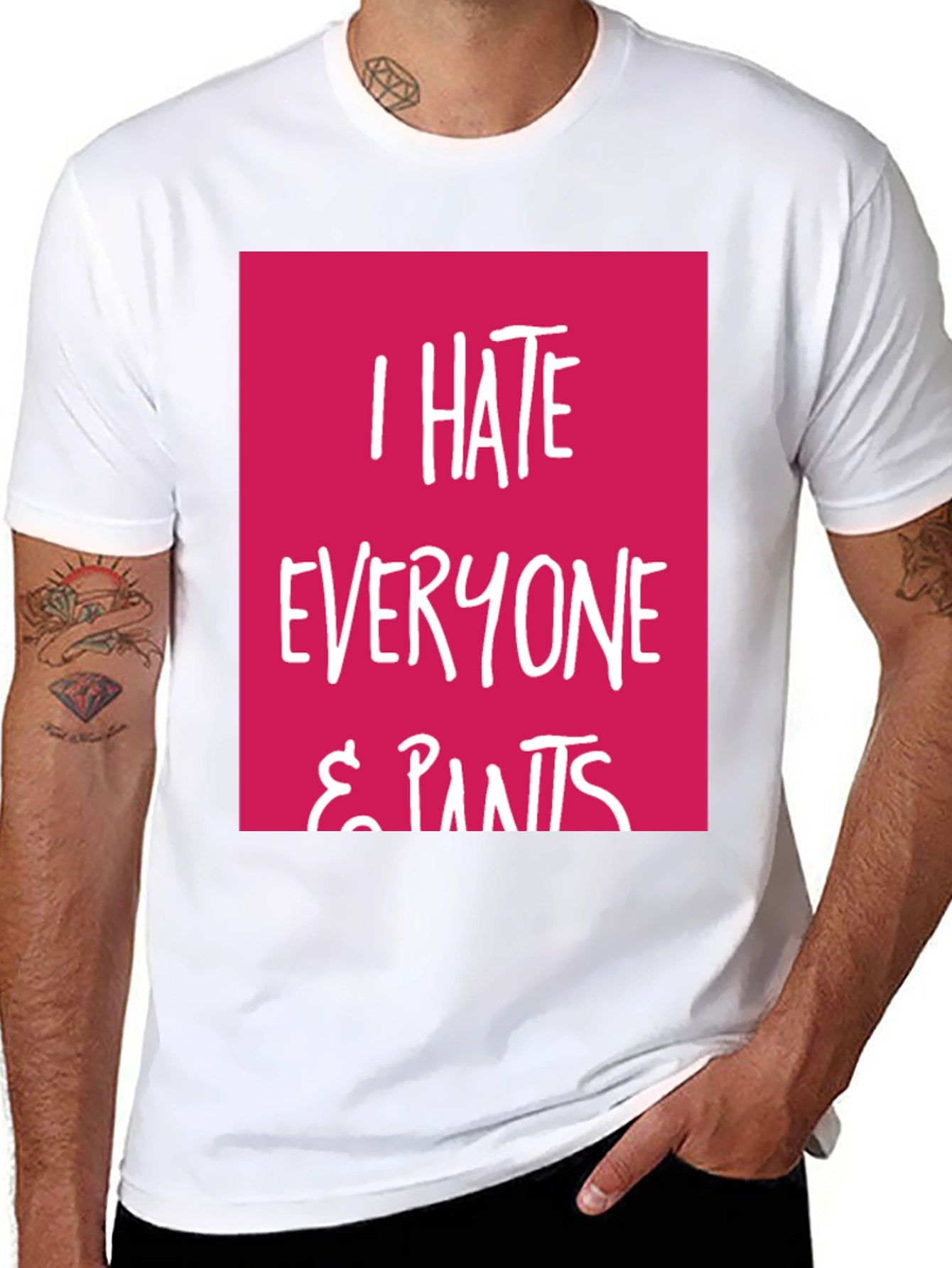 I Hate Everyone & Pants Graphic Tee