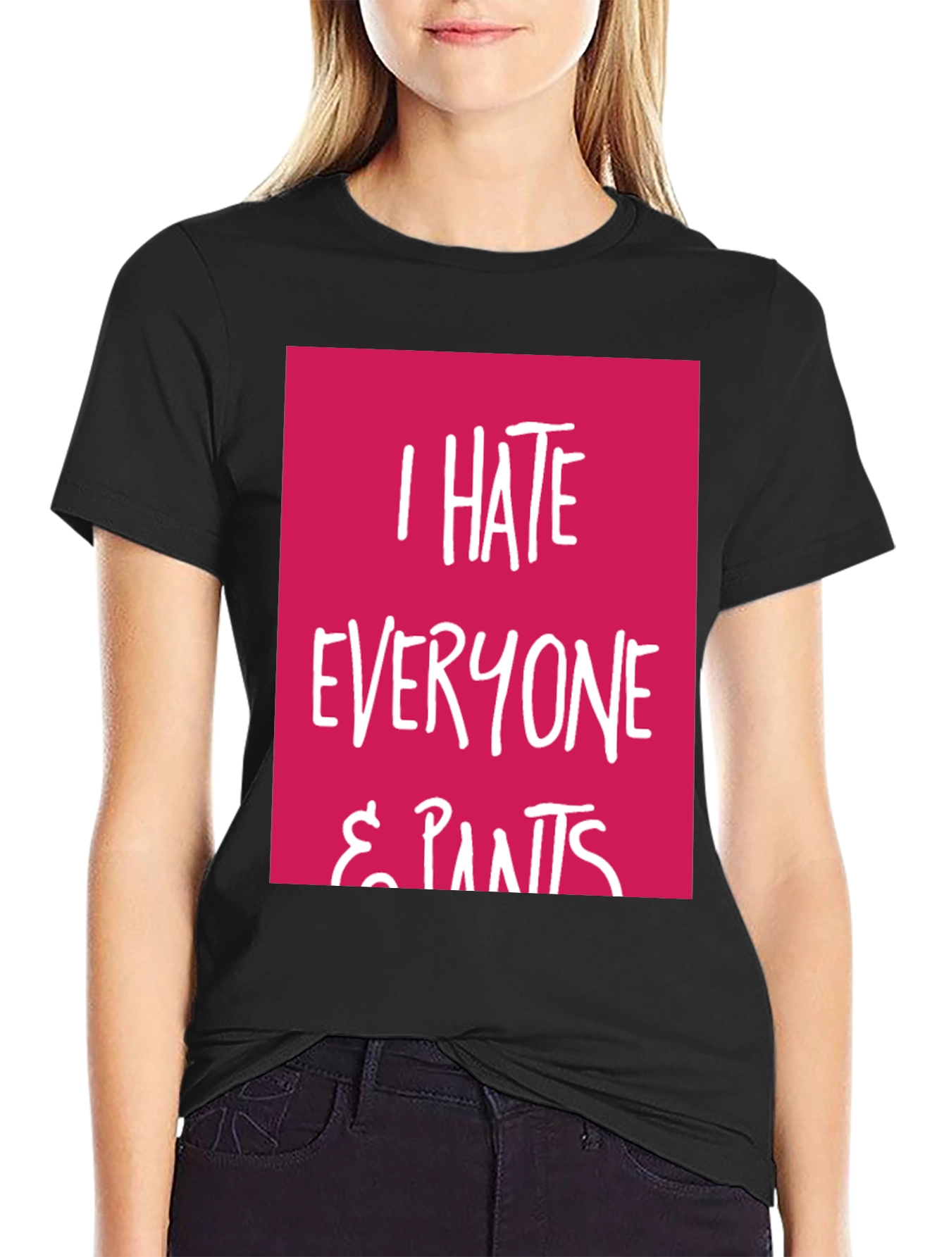 I Hate Everyone & Pants Graphic Tee