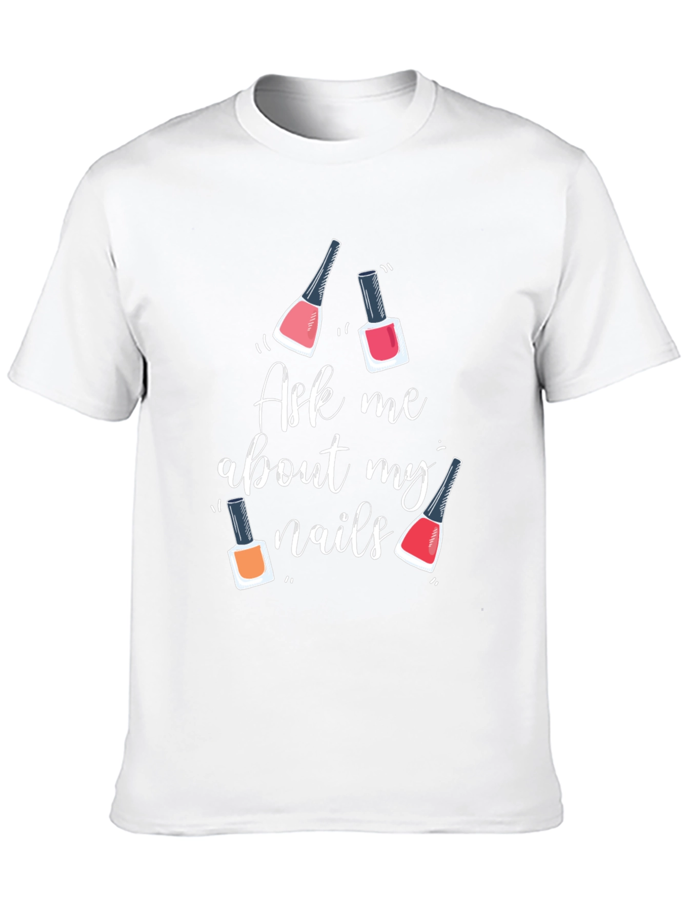 Ask Me About My Nails Graphic Tee