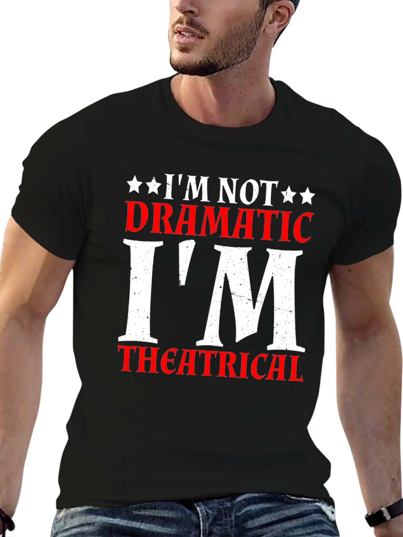 Im Not Dramatic Im Theatrical T-Shirt