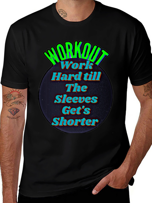 Workout Graphic Tee - Work Hard Till Sleeves Get Shorter