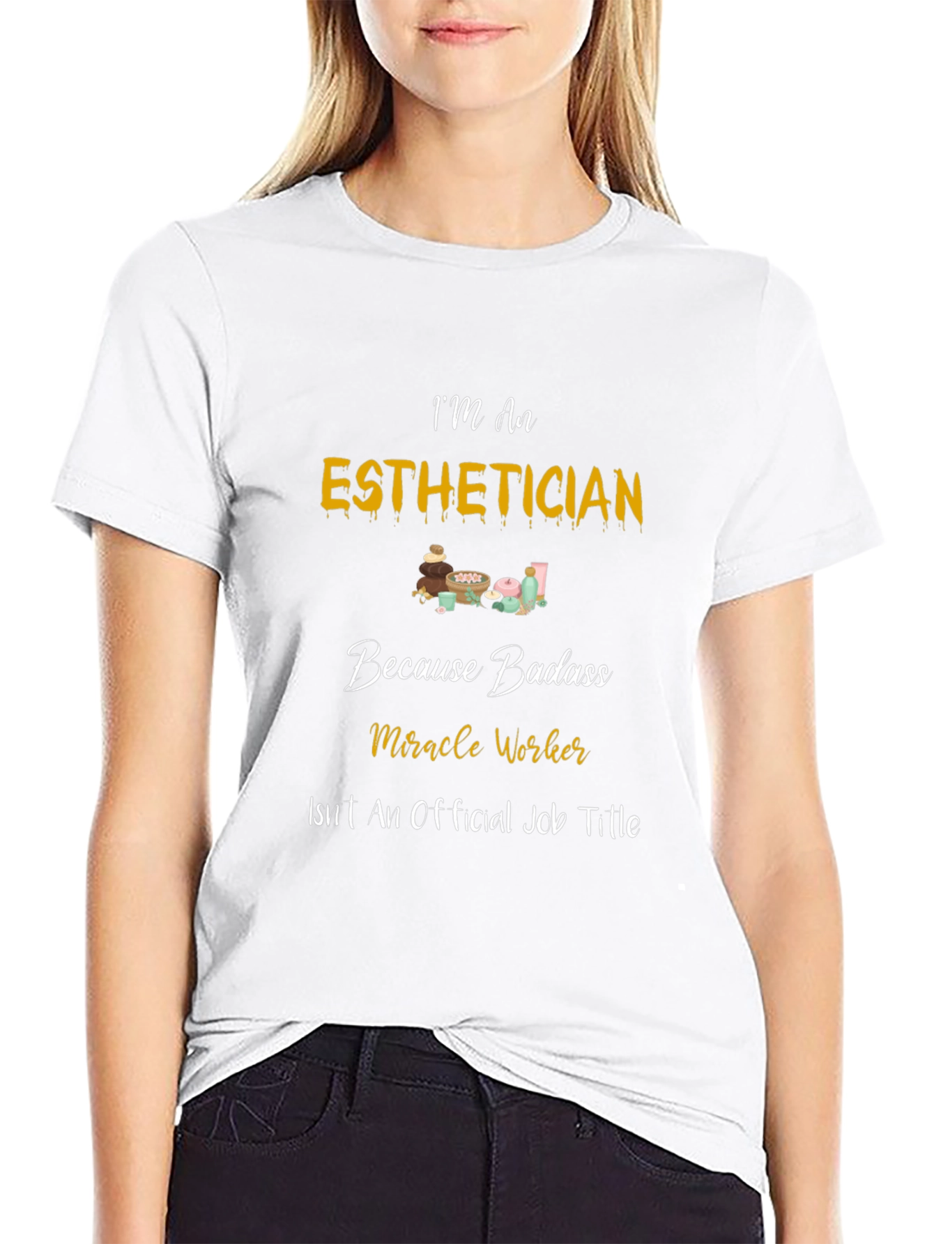 Esthetician Badass T-Shirt - Miracle Worker