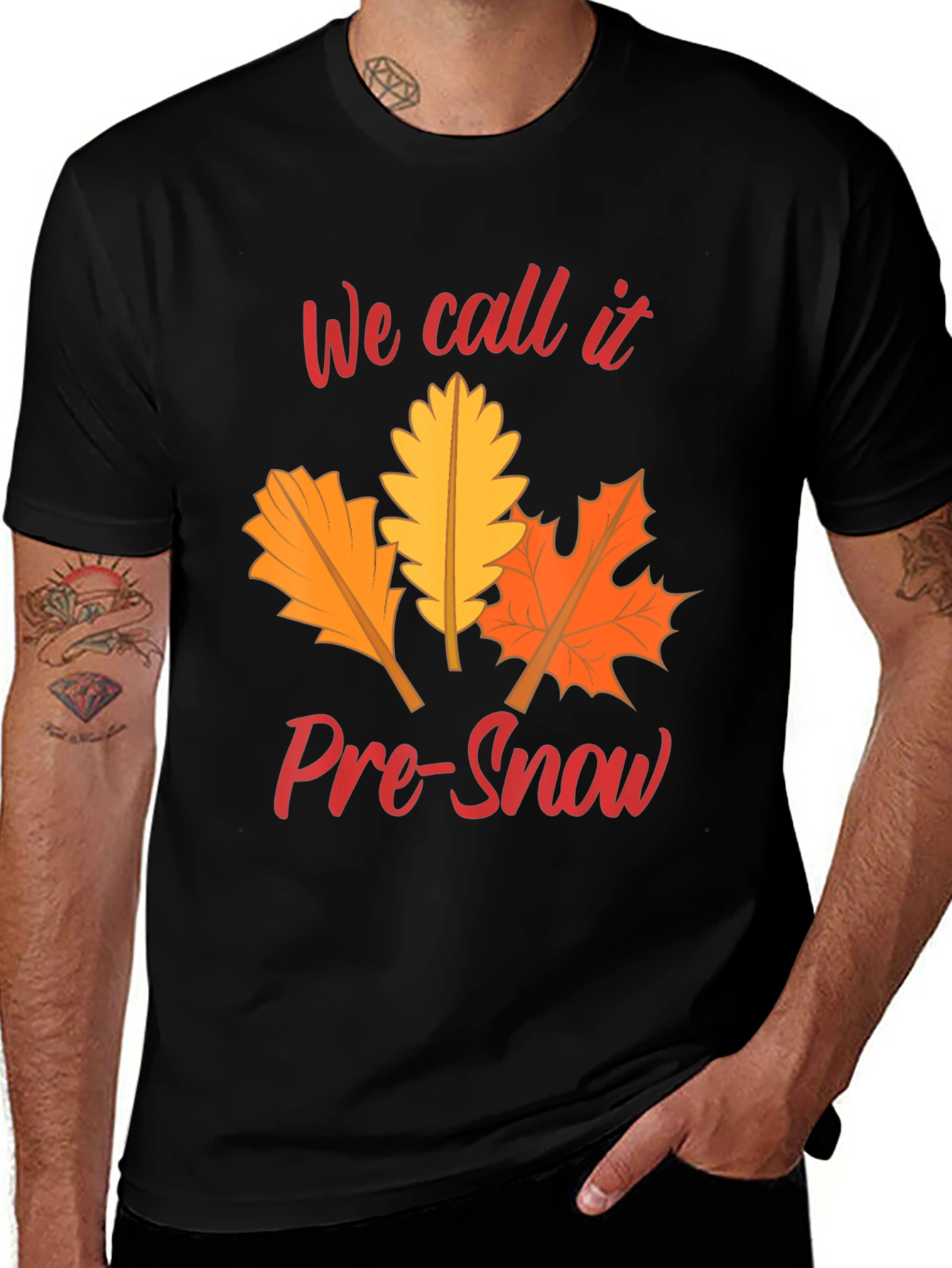 Fall Leaves T-Shirt: We Call It Pre-Snow