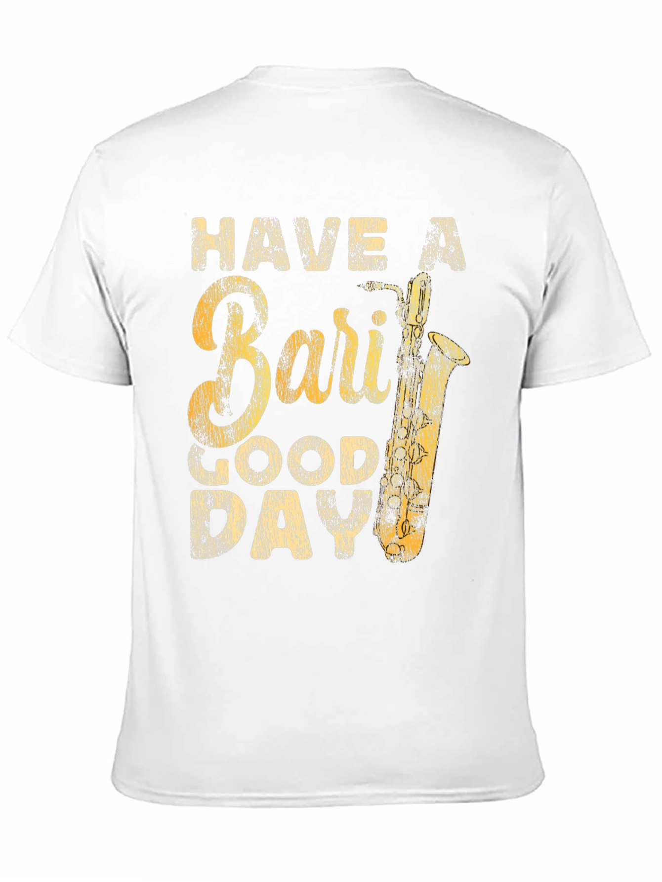 Bari Sax T-Shirt - Have A Good Day