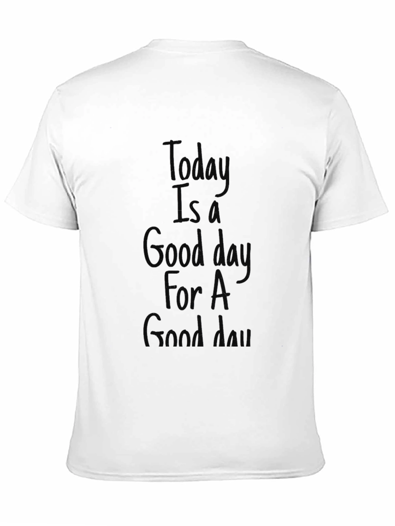 Good Day Graphic T-Shirt - Unisex Crew Neck