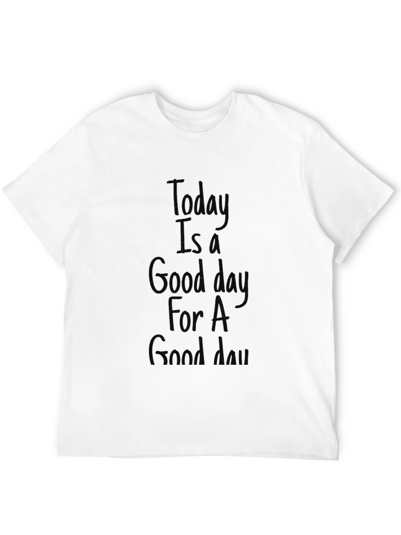 Good Day Graphic T-Shirt - Unisex Crew Neck