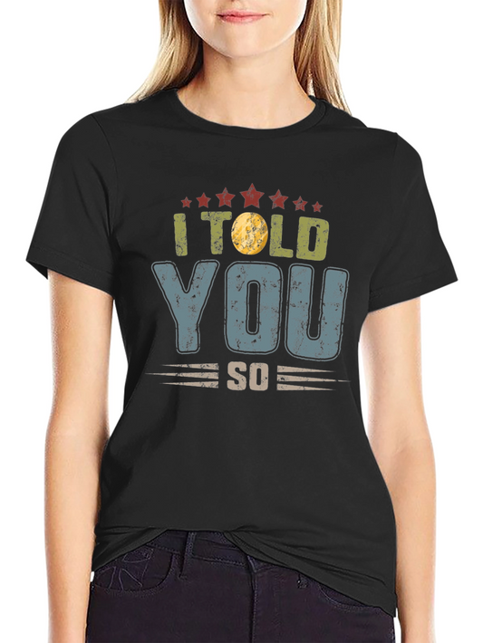 I Told You So Mens Black Graphic T-Shirt