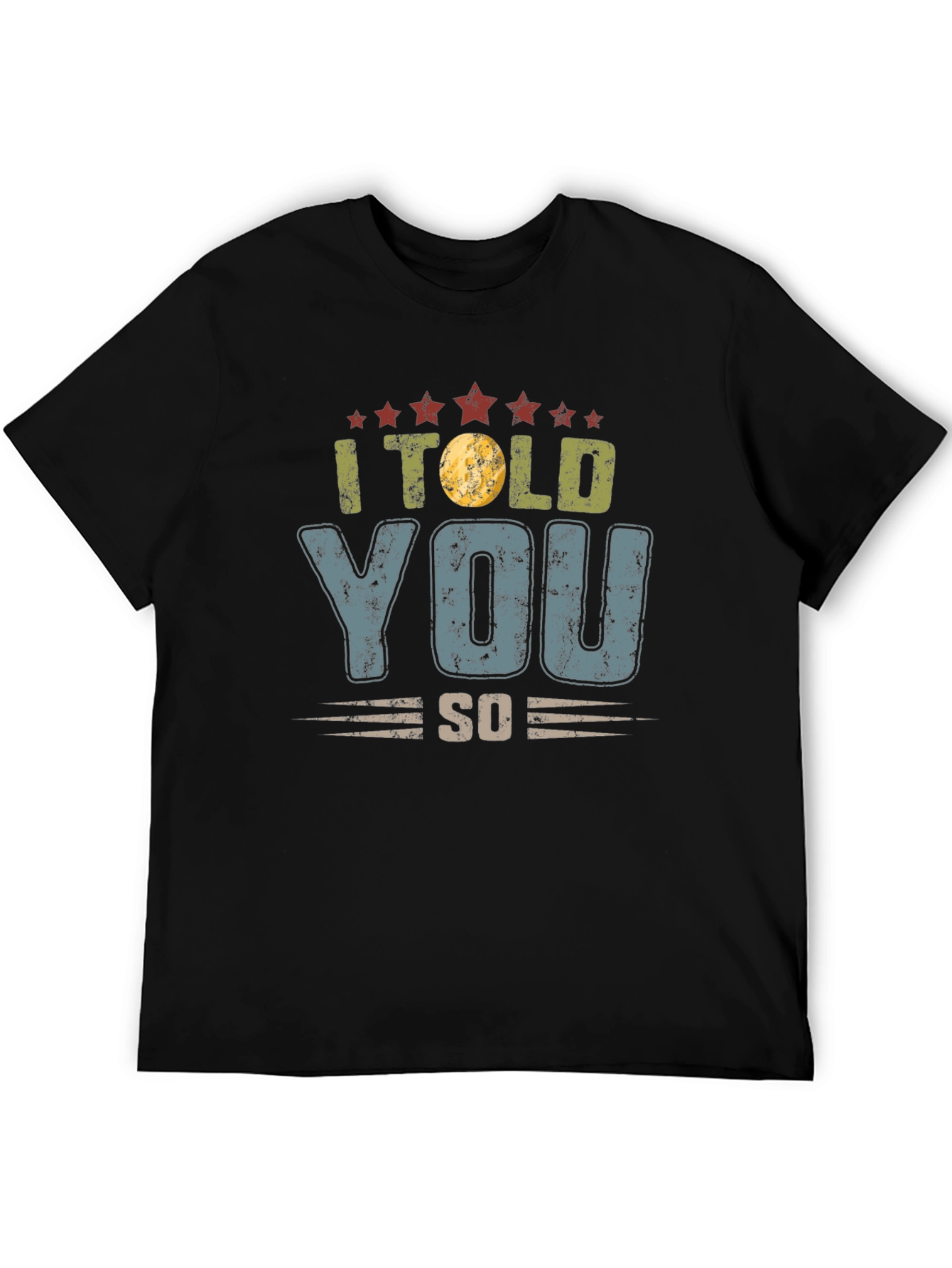 I Told You So Mens Black Graphic T-Shirt