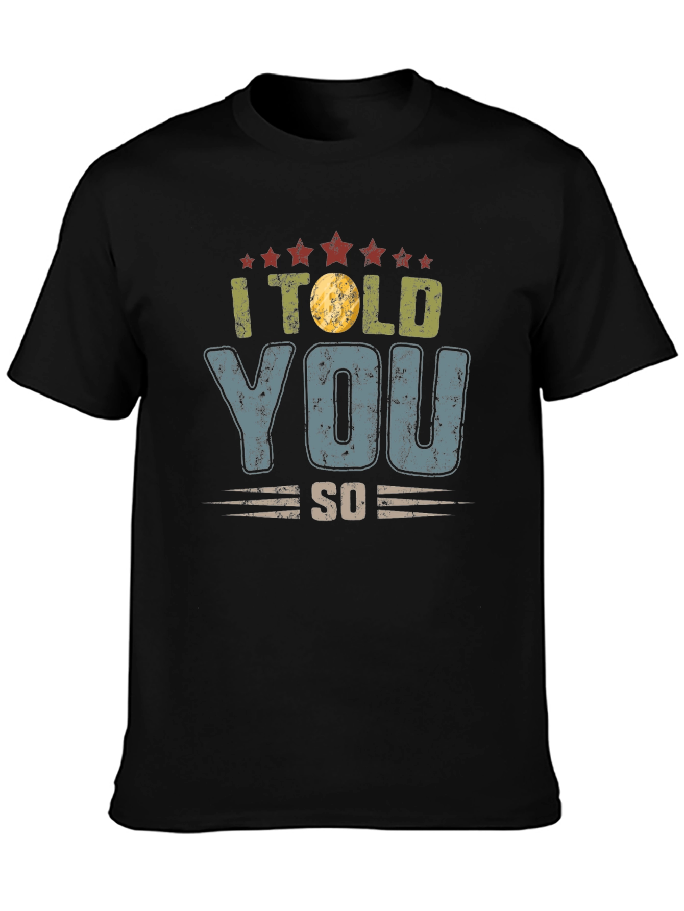 I Told You So Mens Black Graphic T-Shirt