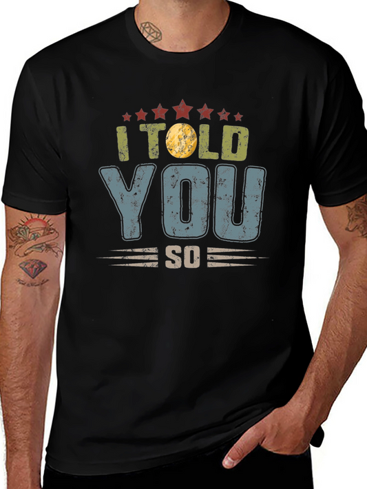 I Told You So Mens Black Graphic T-Shirt
