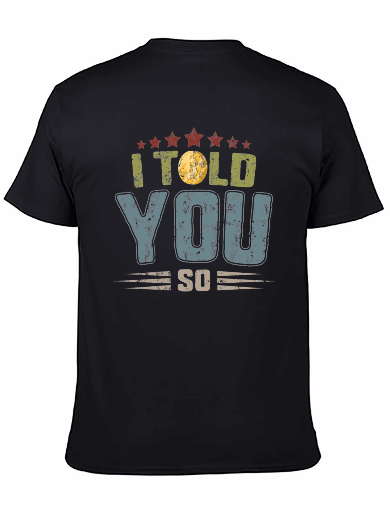 I Told You So Mens Black Graphic T-Shirt