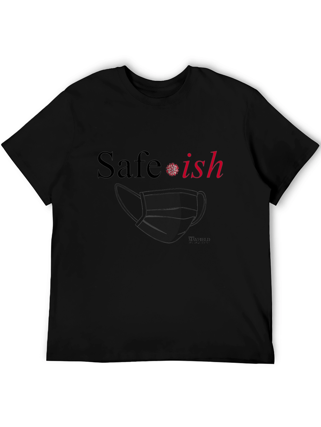 Safe-ish Graphic T-Shirt: Funny Pandemic Tee