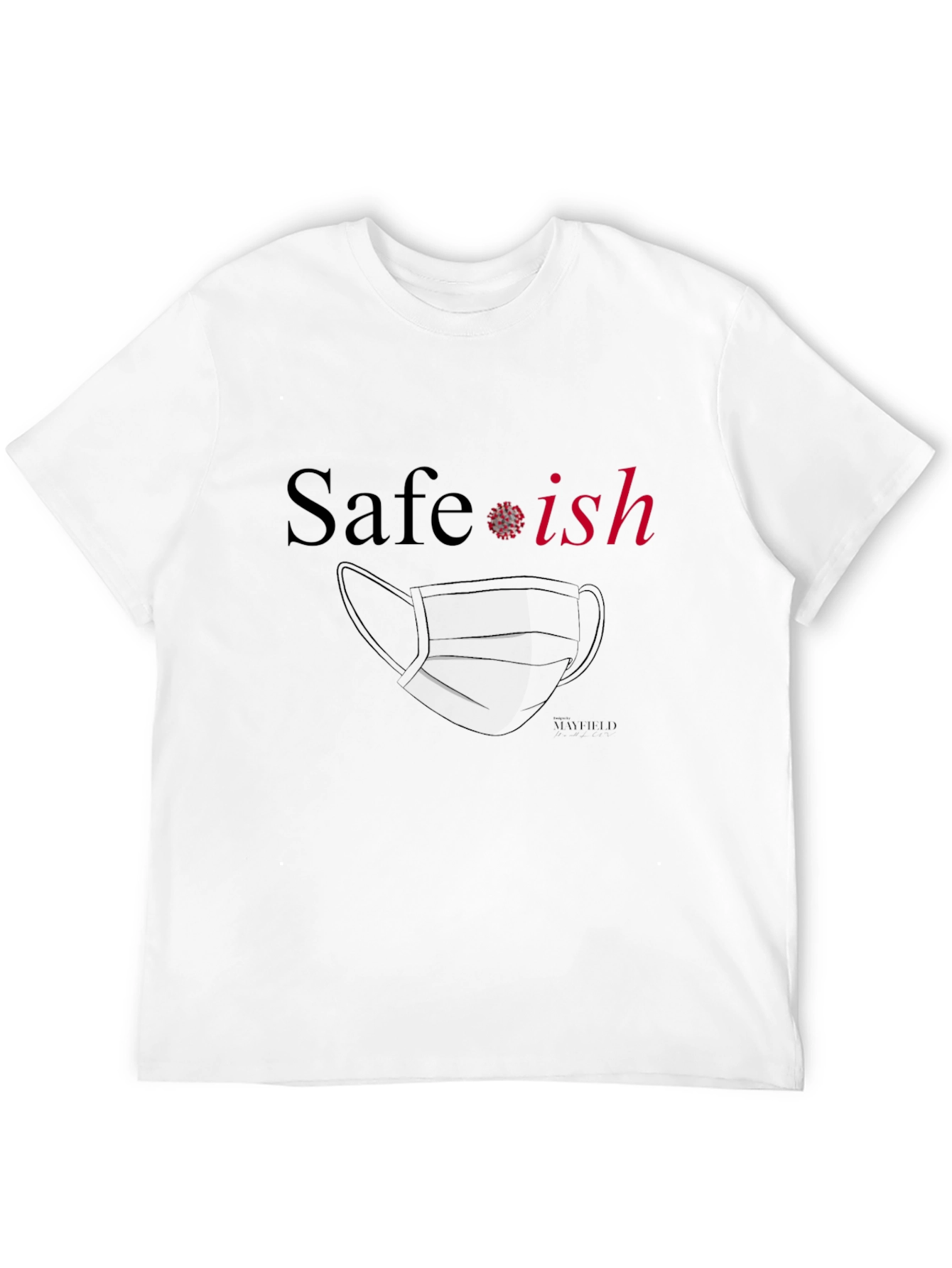 Safe-ish Graphic T-Shirt: Funny Pandemic Tee