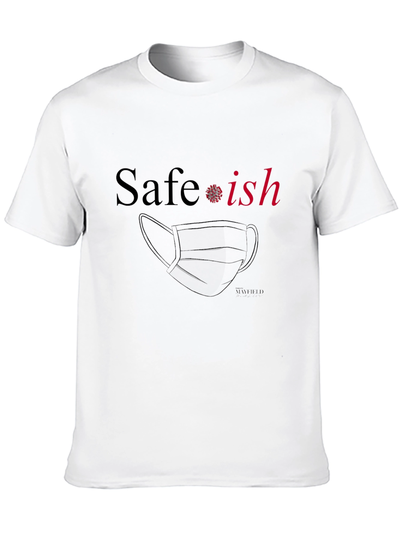 Safe-ish Graphic T-Shirt: Funny Pandemic Tee