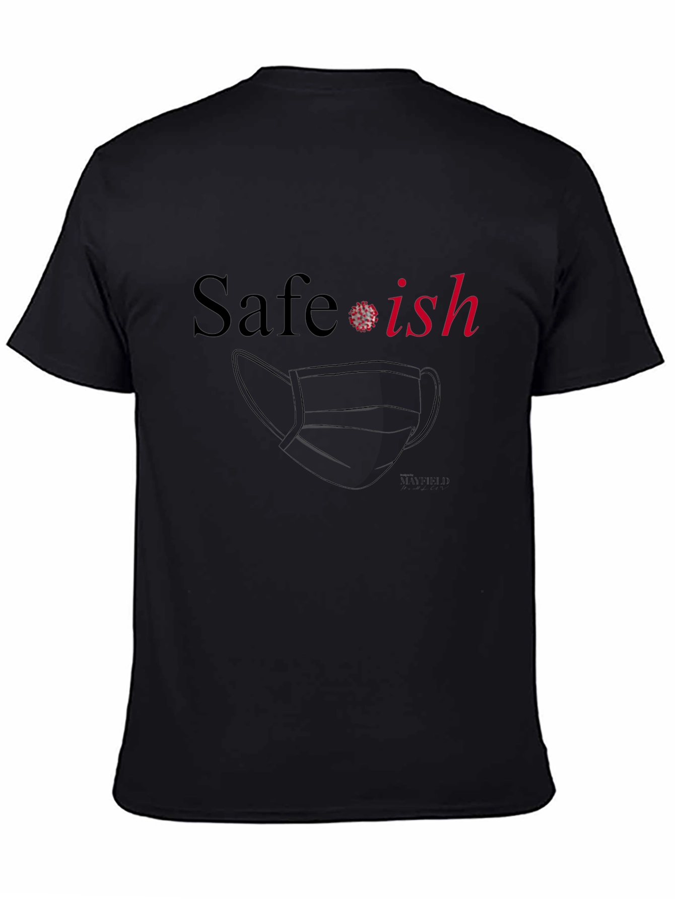 Safe-ish Graphic T-Shirt: Funny Pandemic Tee