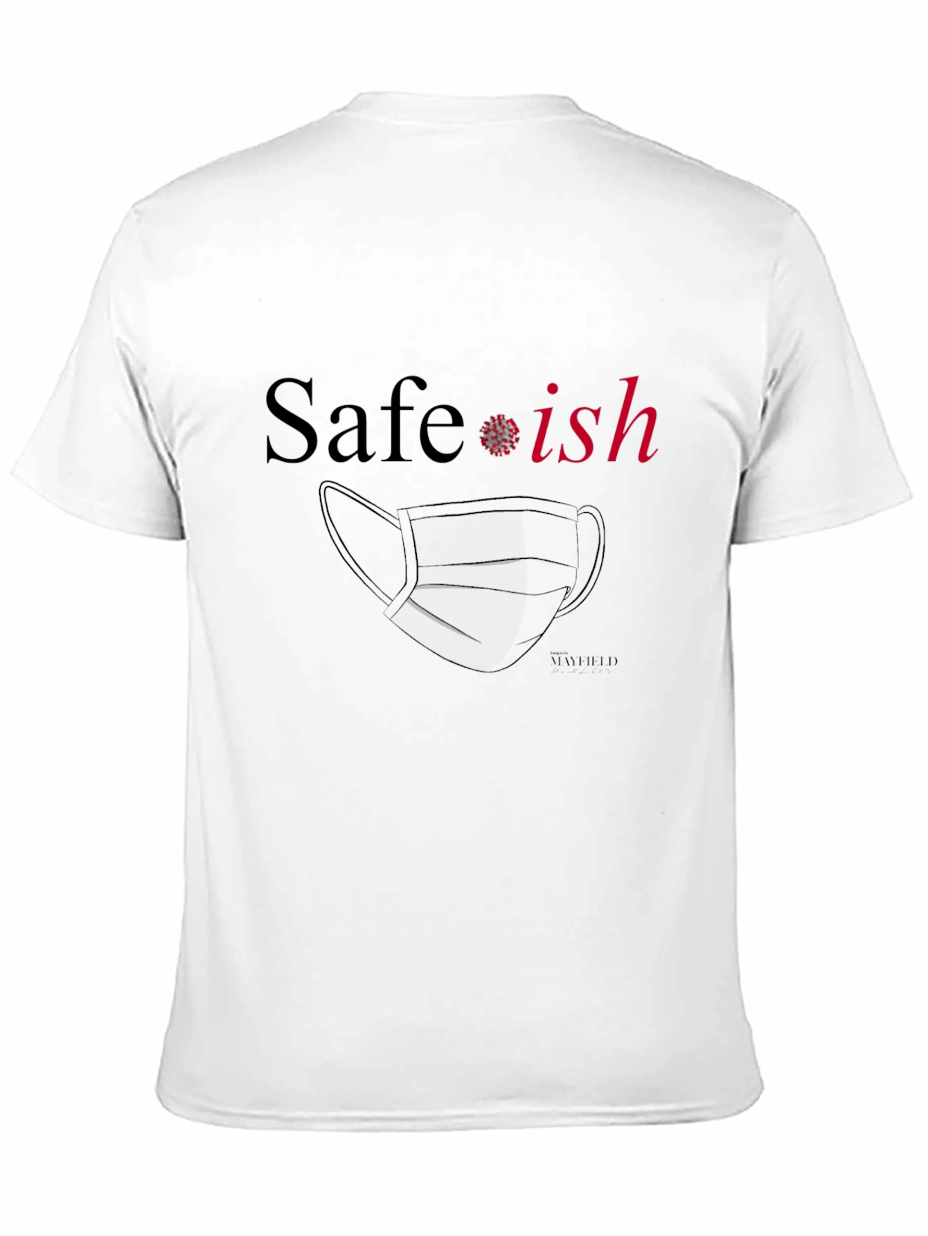 Safe-ish Graphic T-Shirt: Funny Pandemic Tee