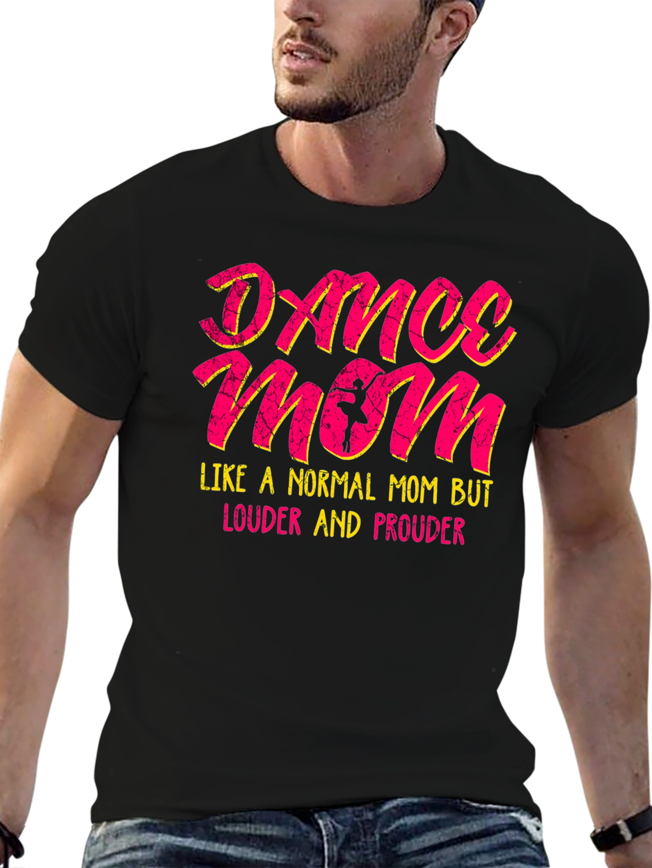Dance Mom T-Shirt - Louder and Prouder Tee