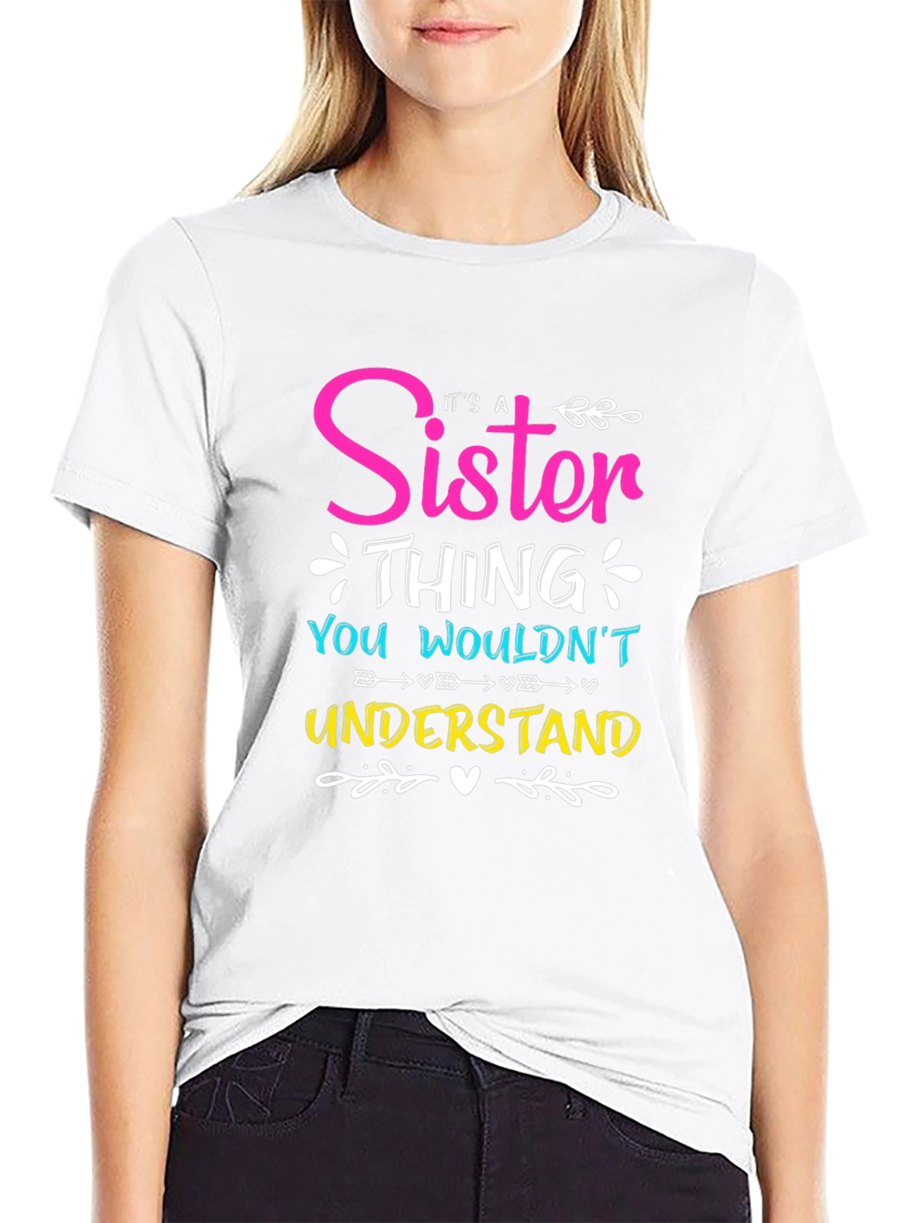 Sister Thing T-Shirt - You Wouldnt Understand