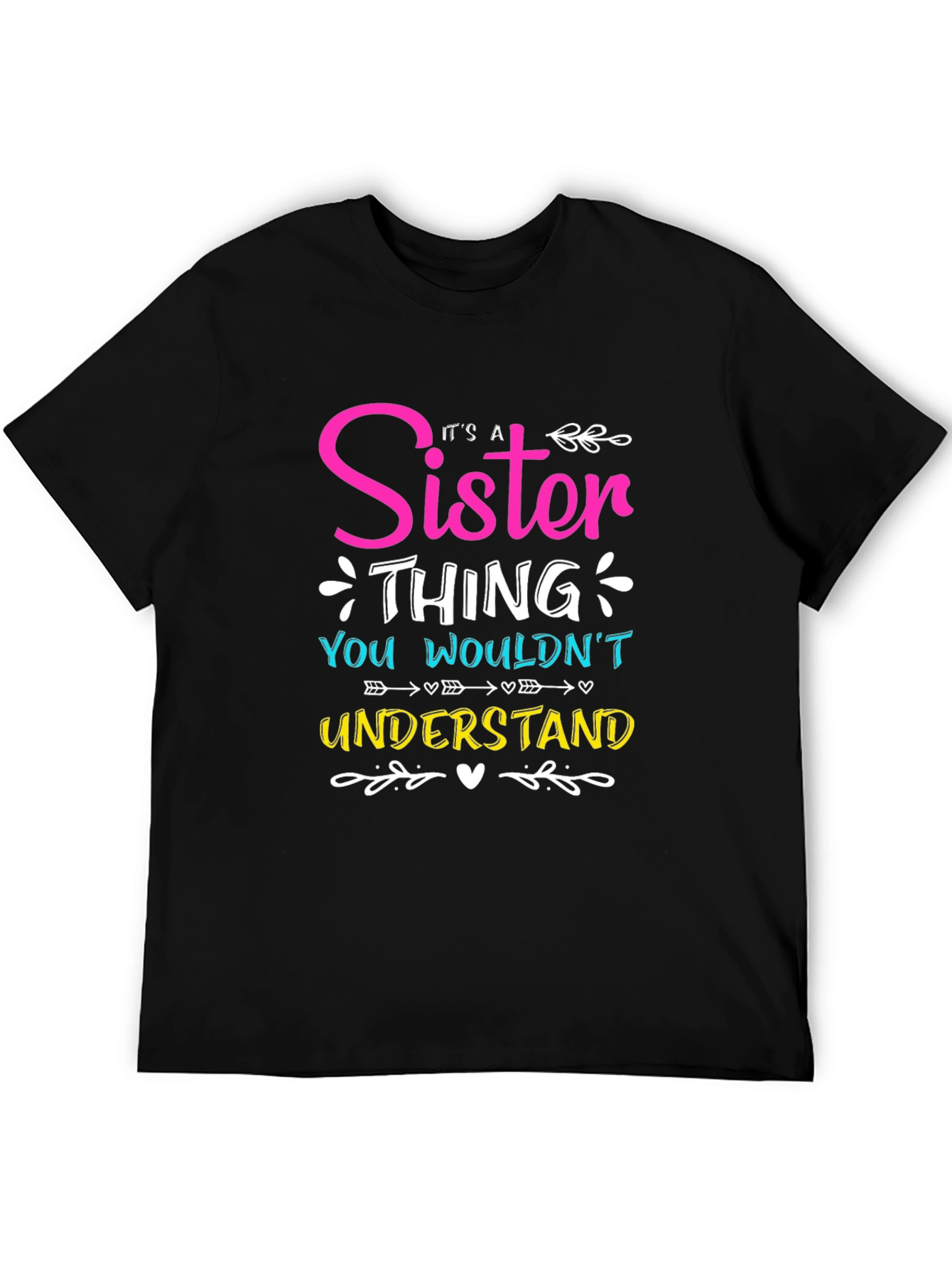 Sister Thing T-Shirt - You Wouldnt Understand