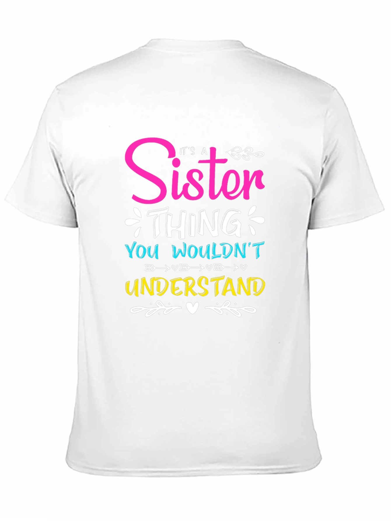 Sister Thing T-Shirt - You Wouldnt Understand