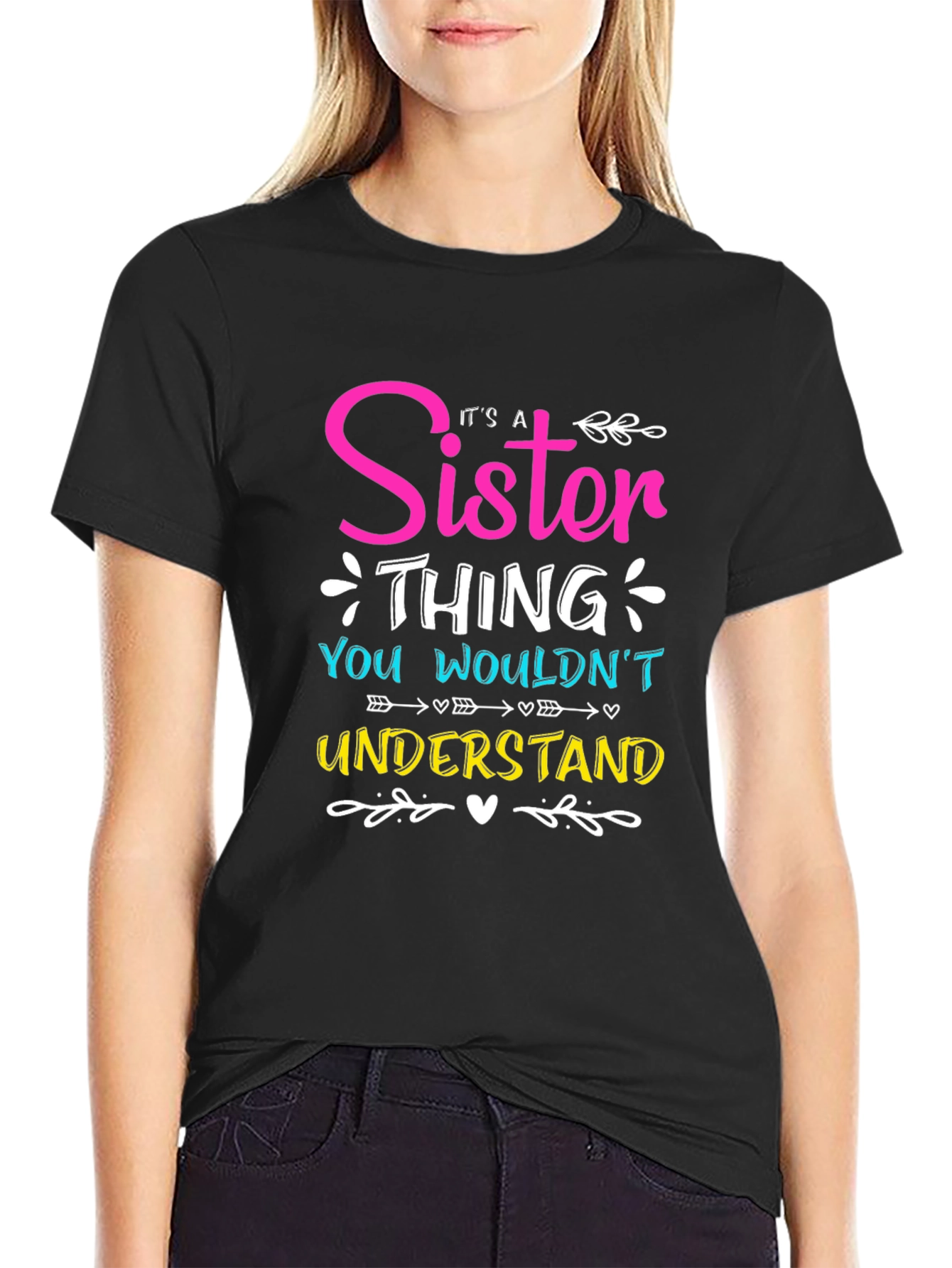 Sister Thing T-Shirt - You Wouldnt Understand