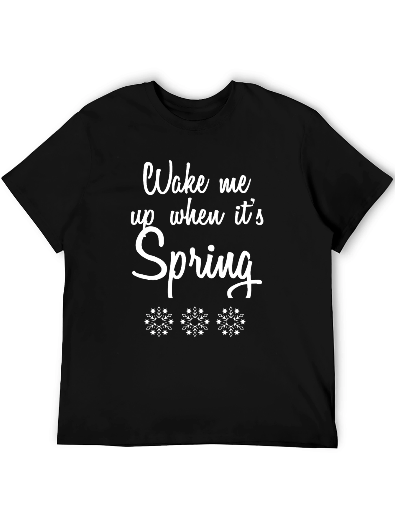 Wake Me Up When Its Spring T-Shirt
