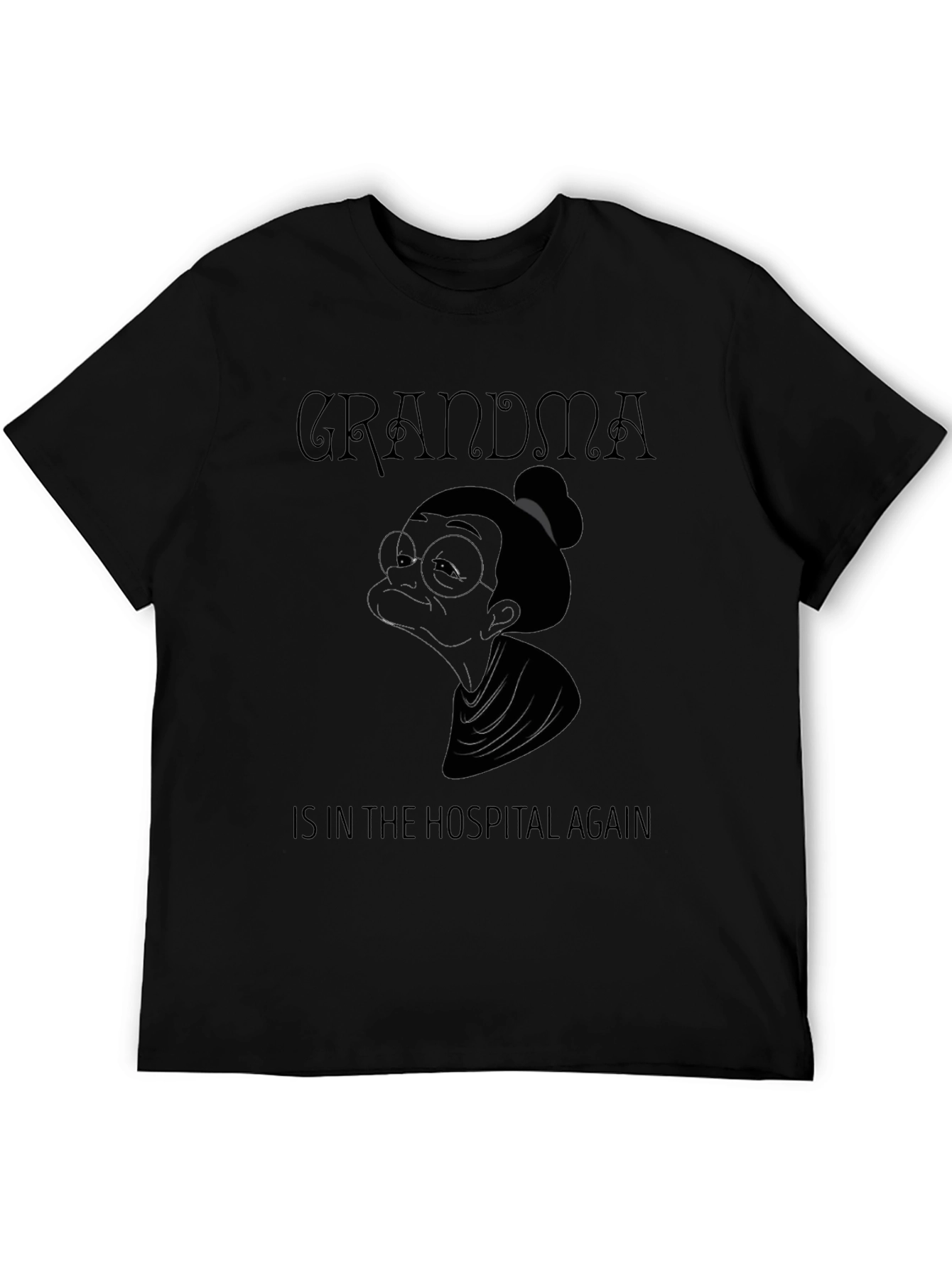 Grandma in the Hospital Again T-Shirt