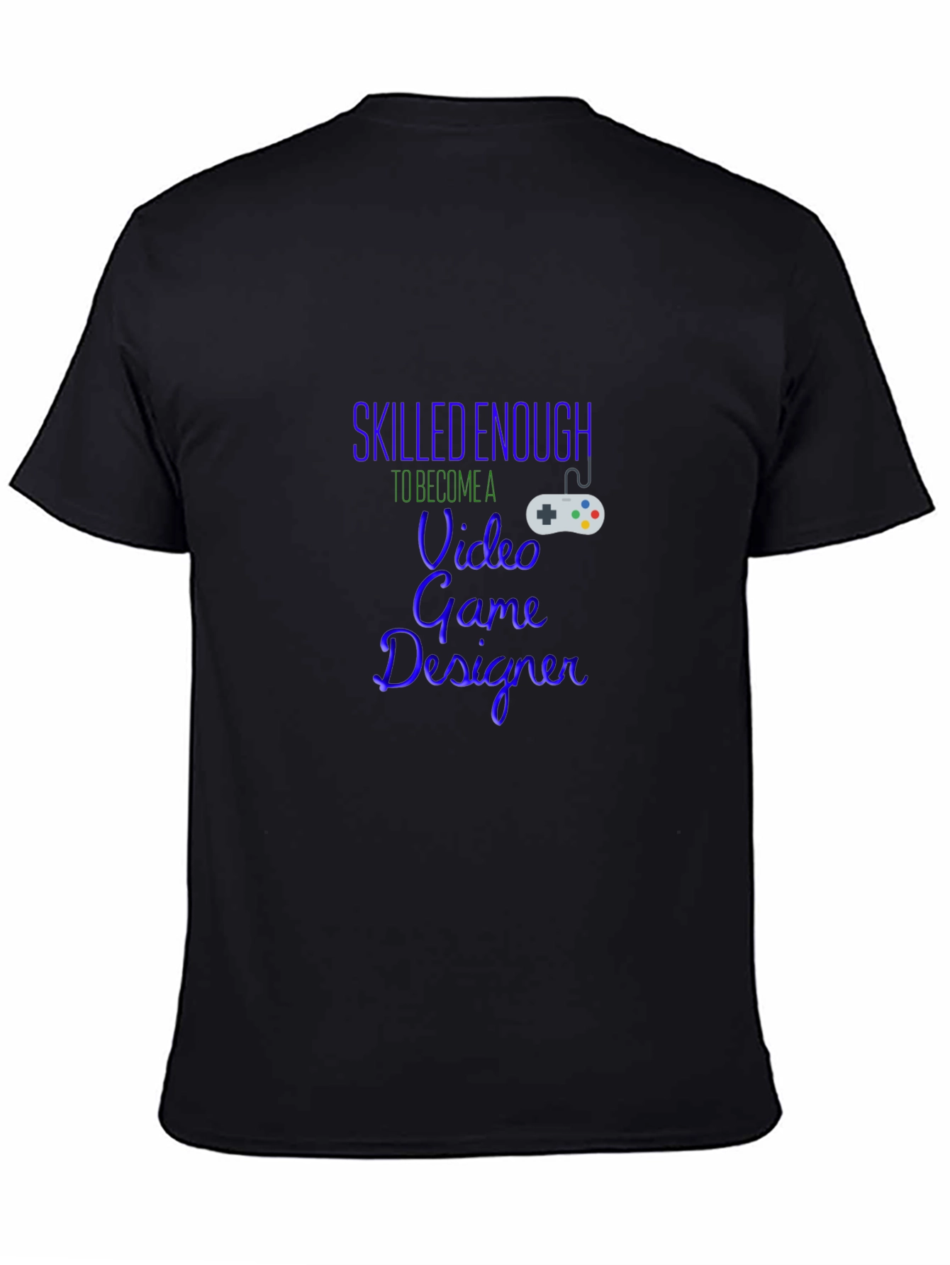 Skilled Enough Video Game Designer Black T-Shirt