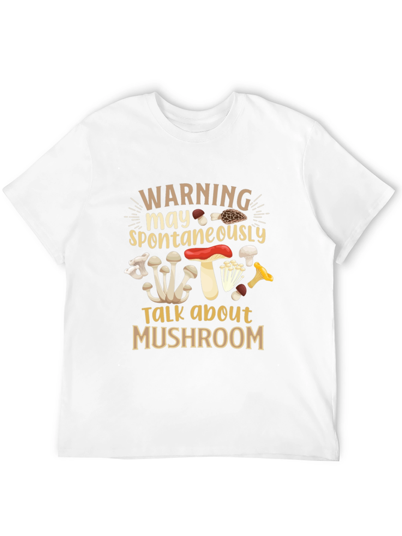 Mushroom Lover T-Shirt - Warning May Spontaneously Talk