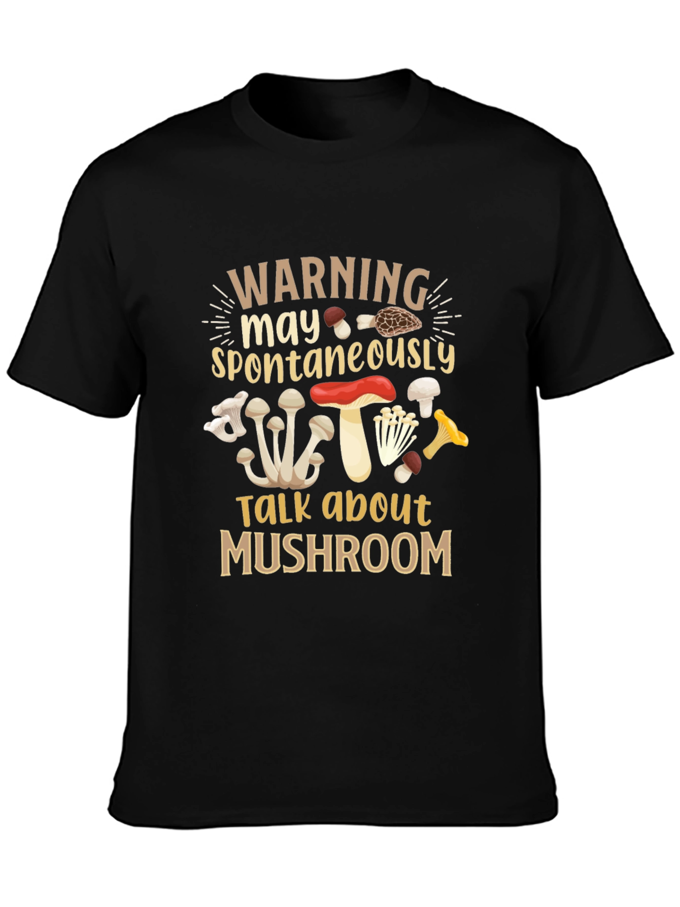 Mushroom Lover T-Shirt - Warning May Spontaneously Talk