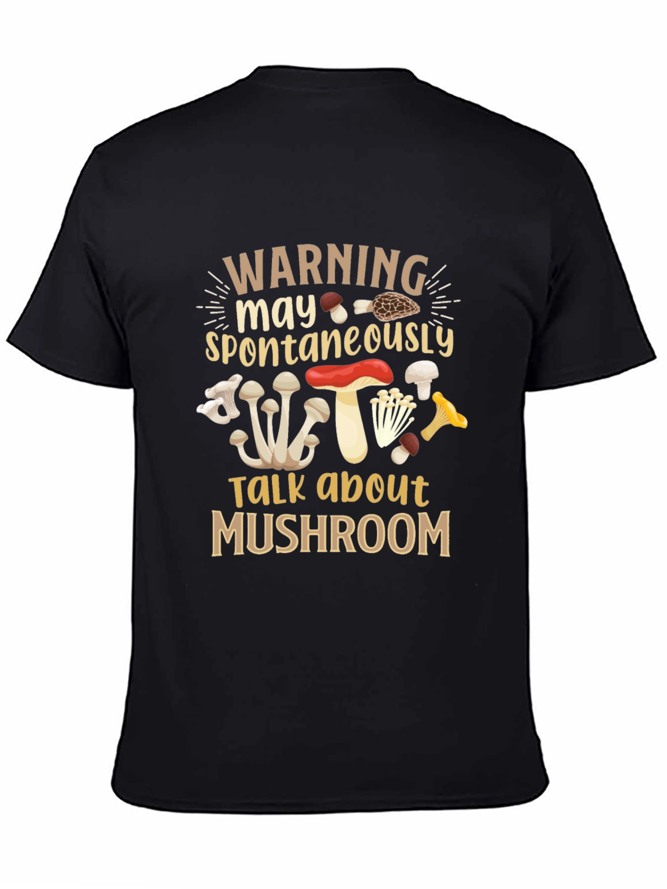 Mushroom Lover T-Shirt - Warning May Spontaneously Talk