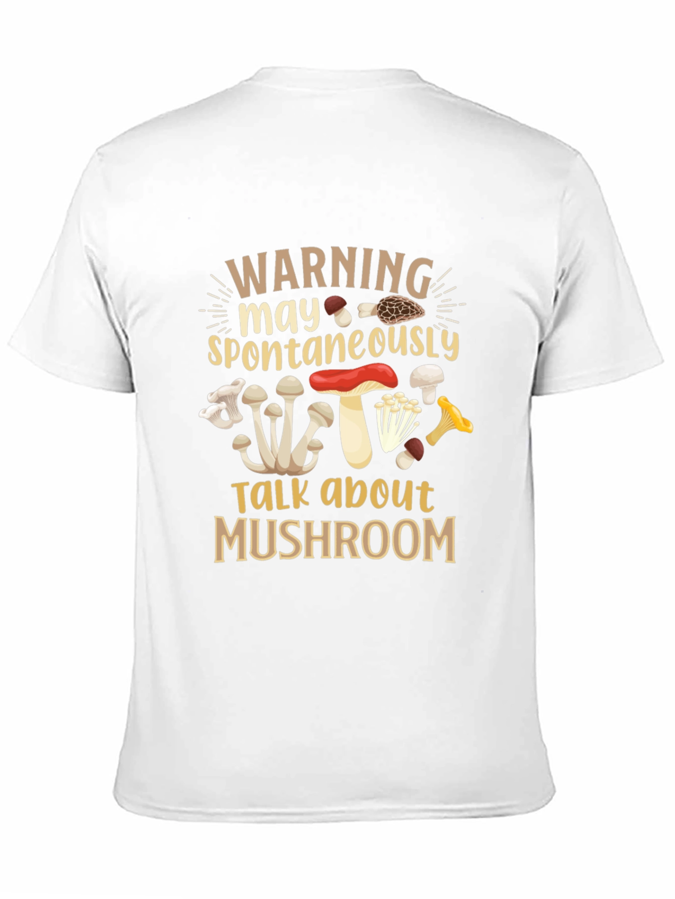 Mushroom Lover T-Shirt - Warning May Spontaneously Talk