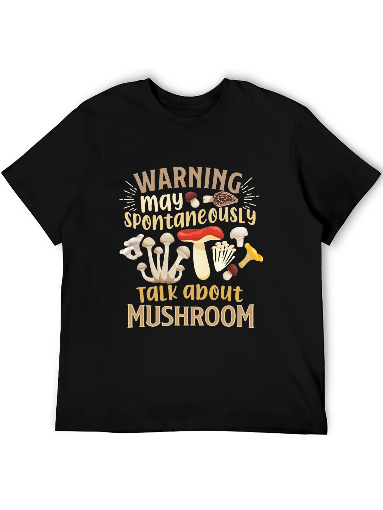 Mushroom Lover T-Shirt - Warning May Spontaneously Talk