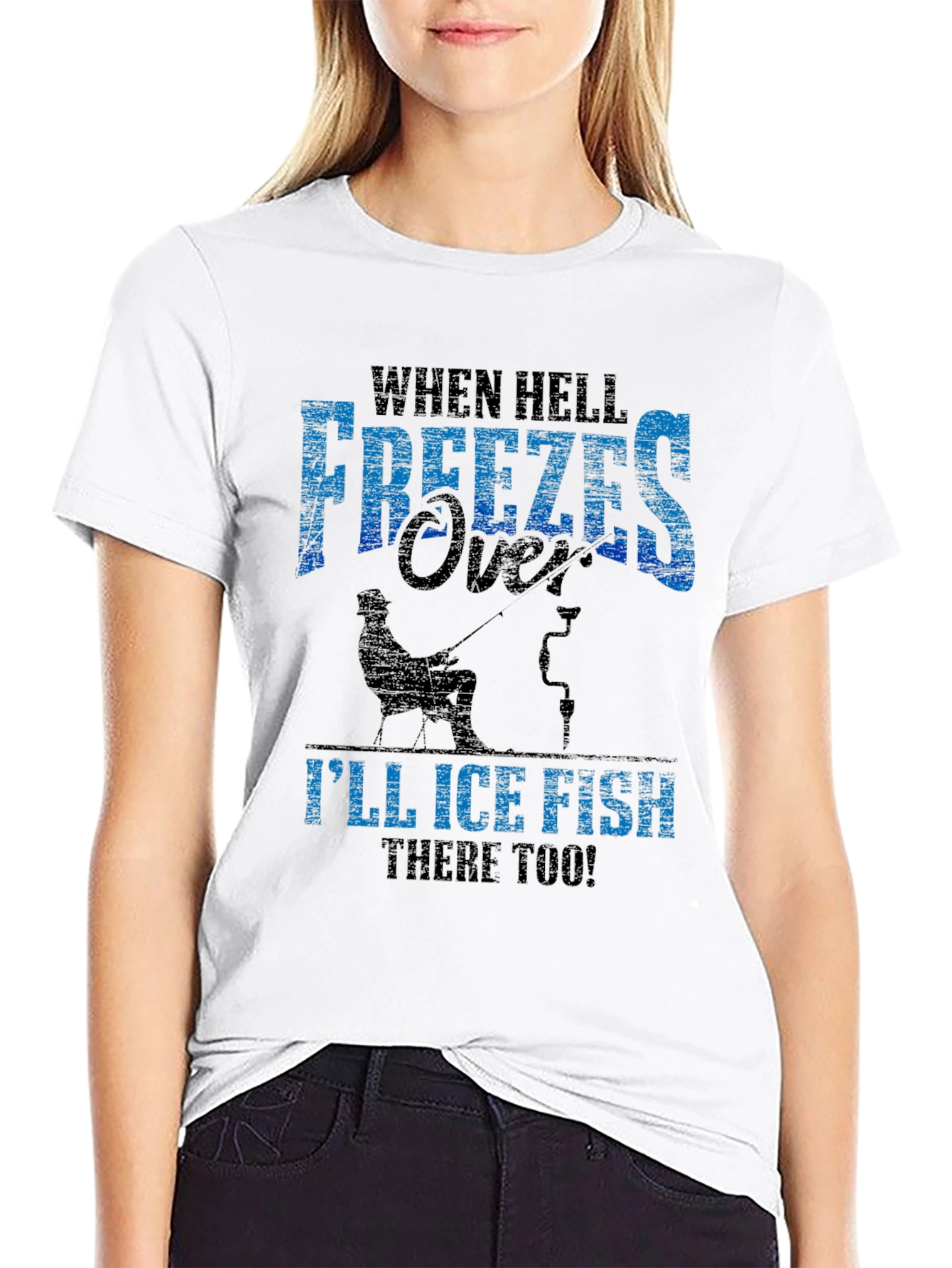 When Hell Freezes Over Ice Fishing T-Shirt