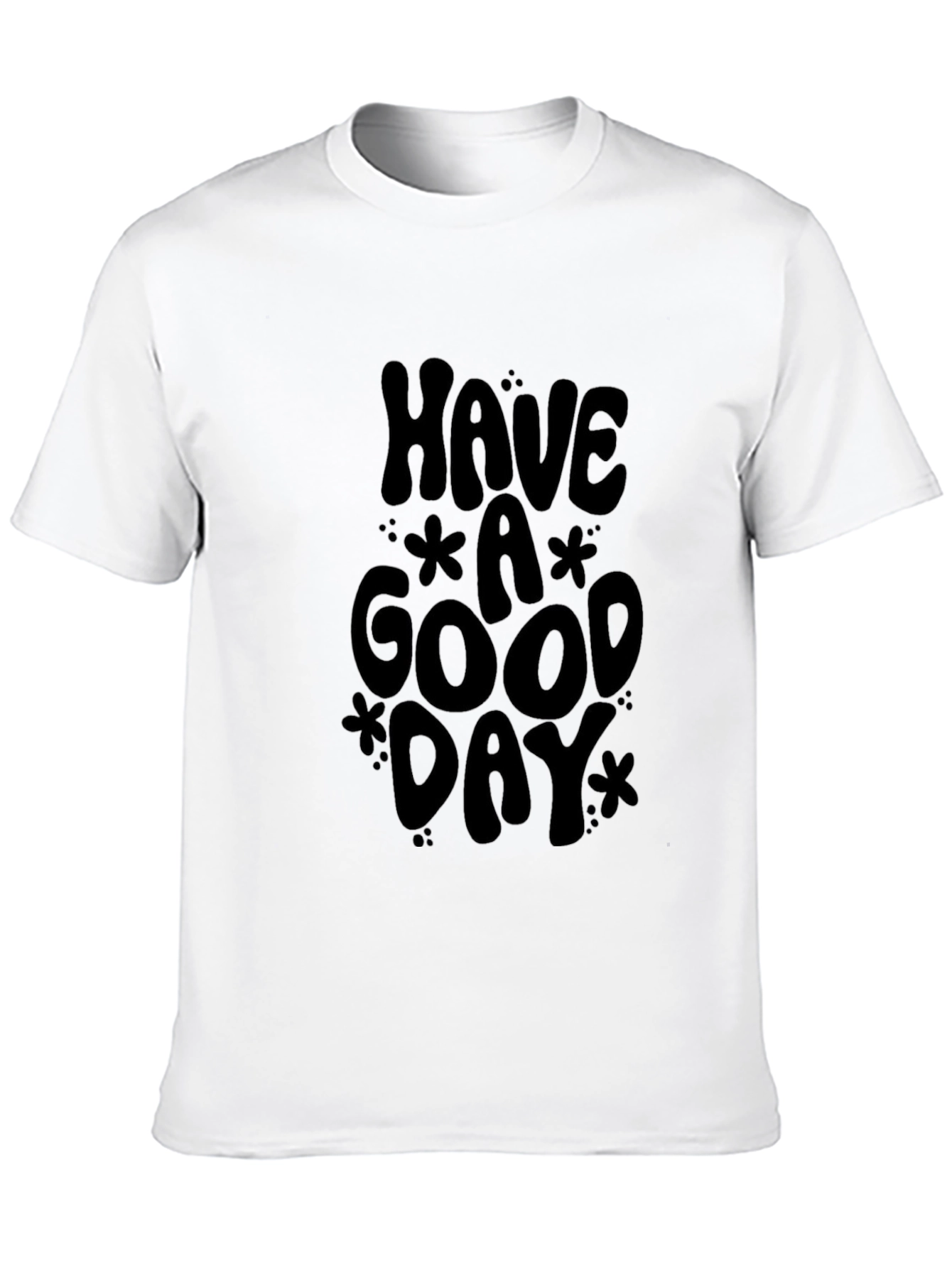 Black T-Shirt - Have a Good Day Graphic