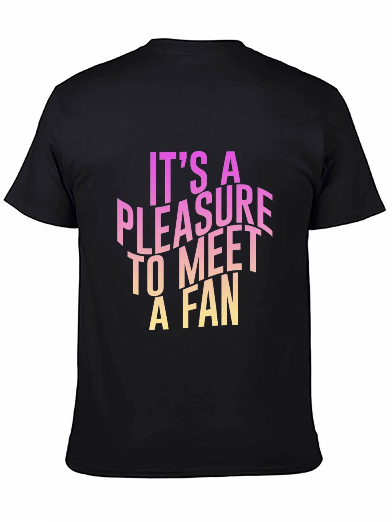 Pleasure to Meet a Fan Graphic Tee