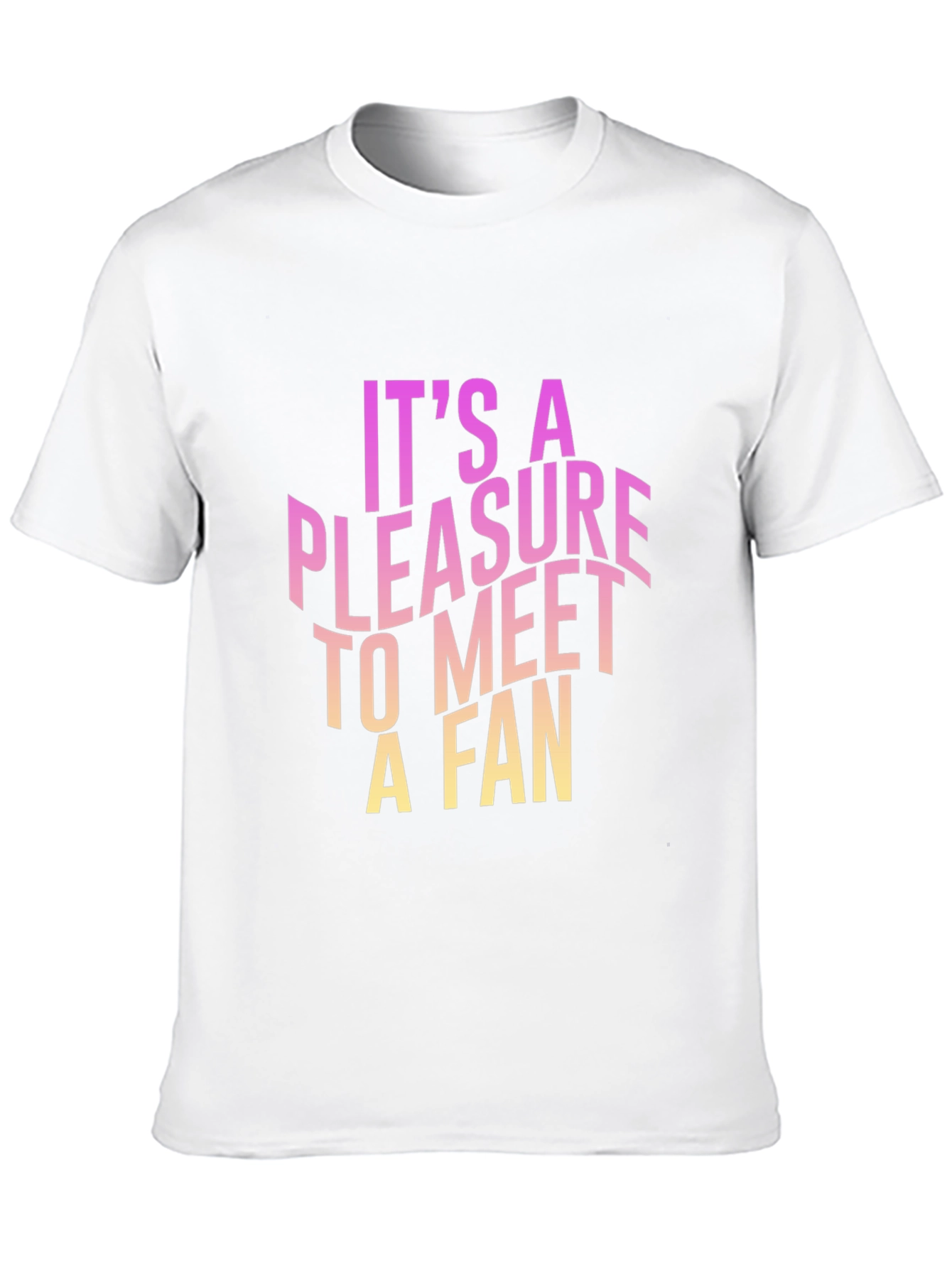 Pleasure to Meet a Fan Graphic Tee