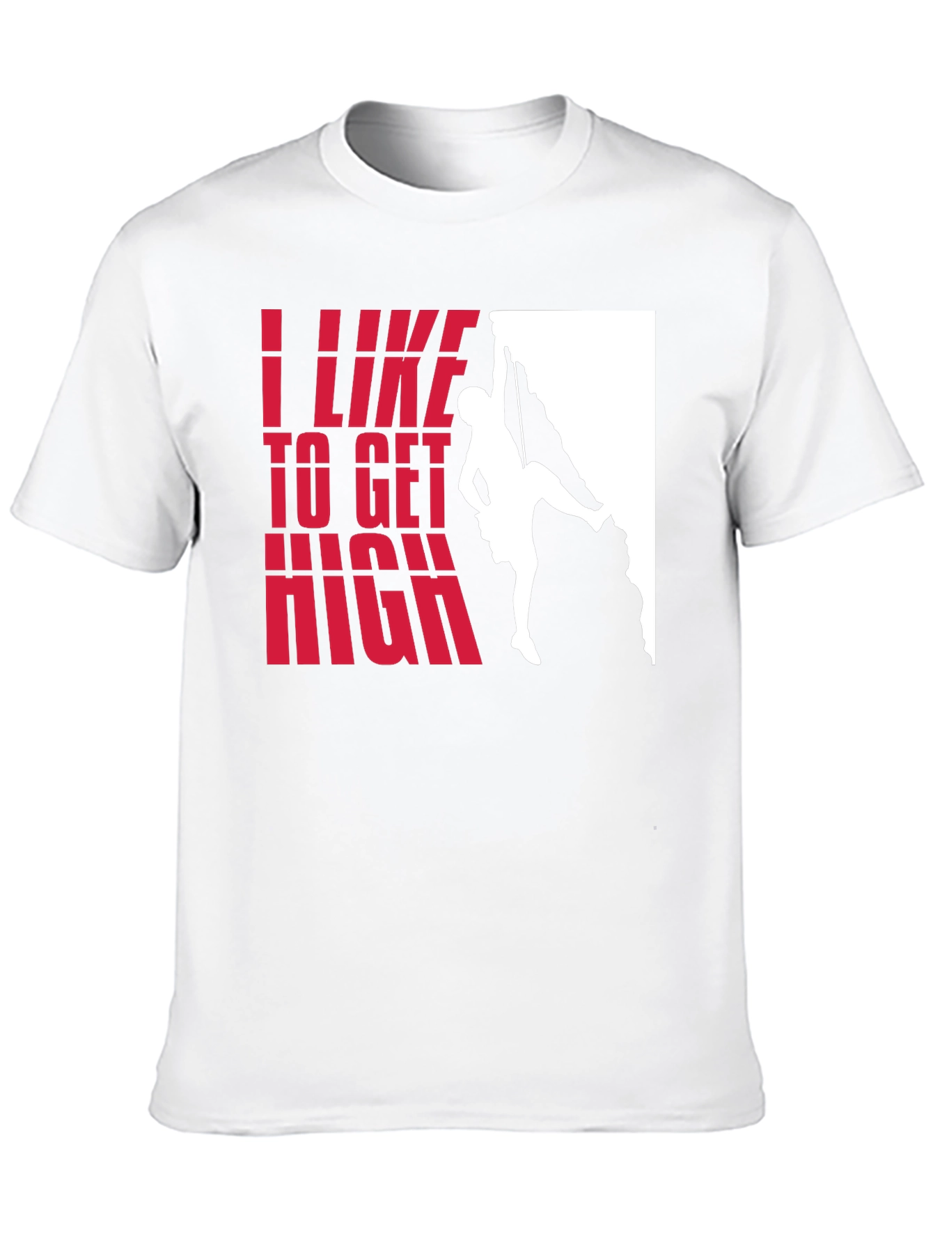 I Like to Get High Rock Climbing T-Shirt