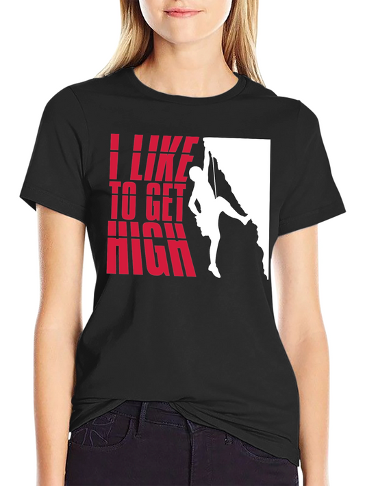 I Like to Get High Rock Climbing T-Shirt